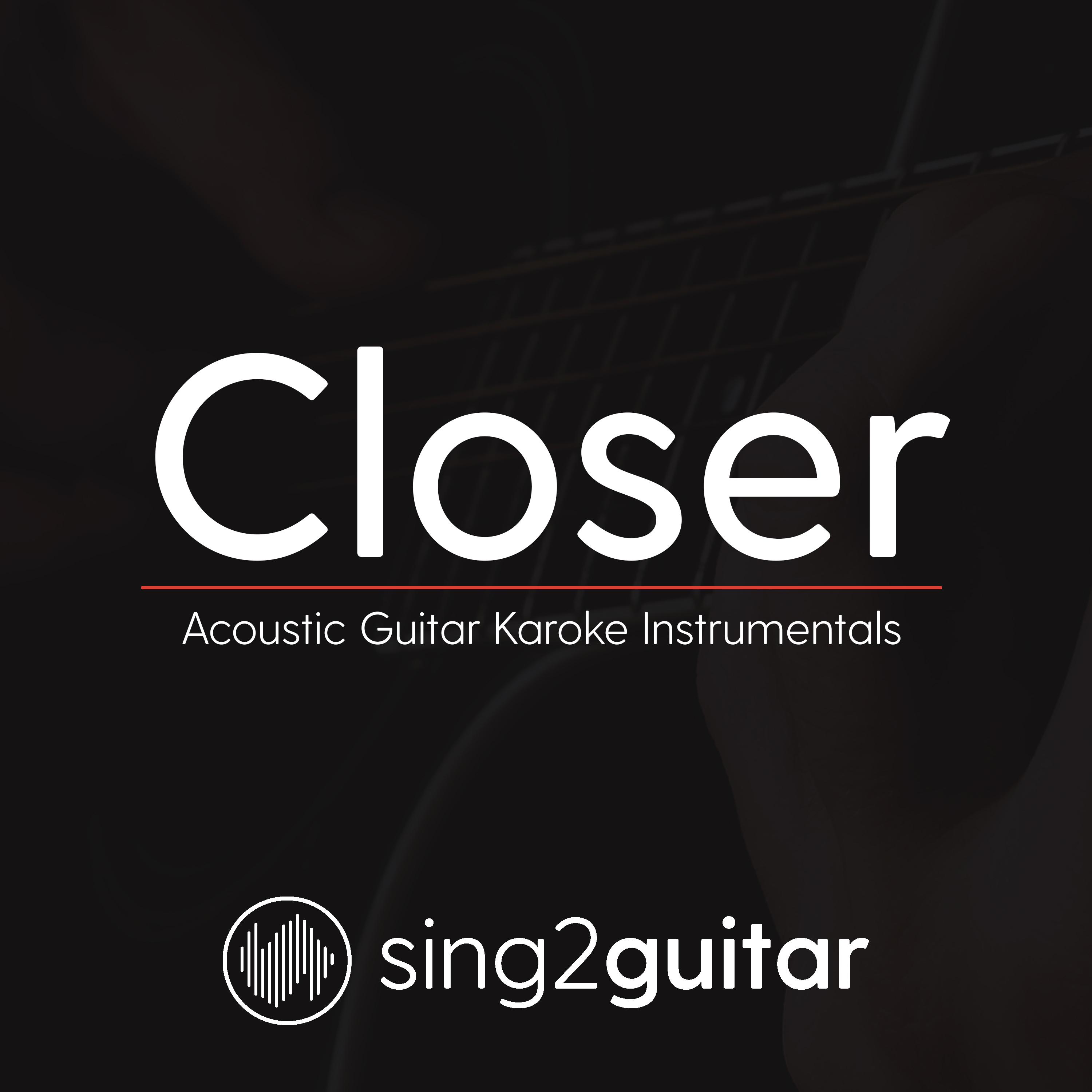 Closer (Lower Key) [Originally Performed by The Chainsmokers & Halsey] (Acoustic Guitar Karaoke)