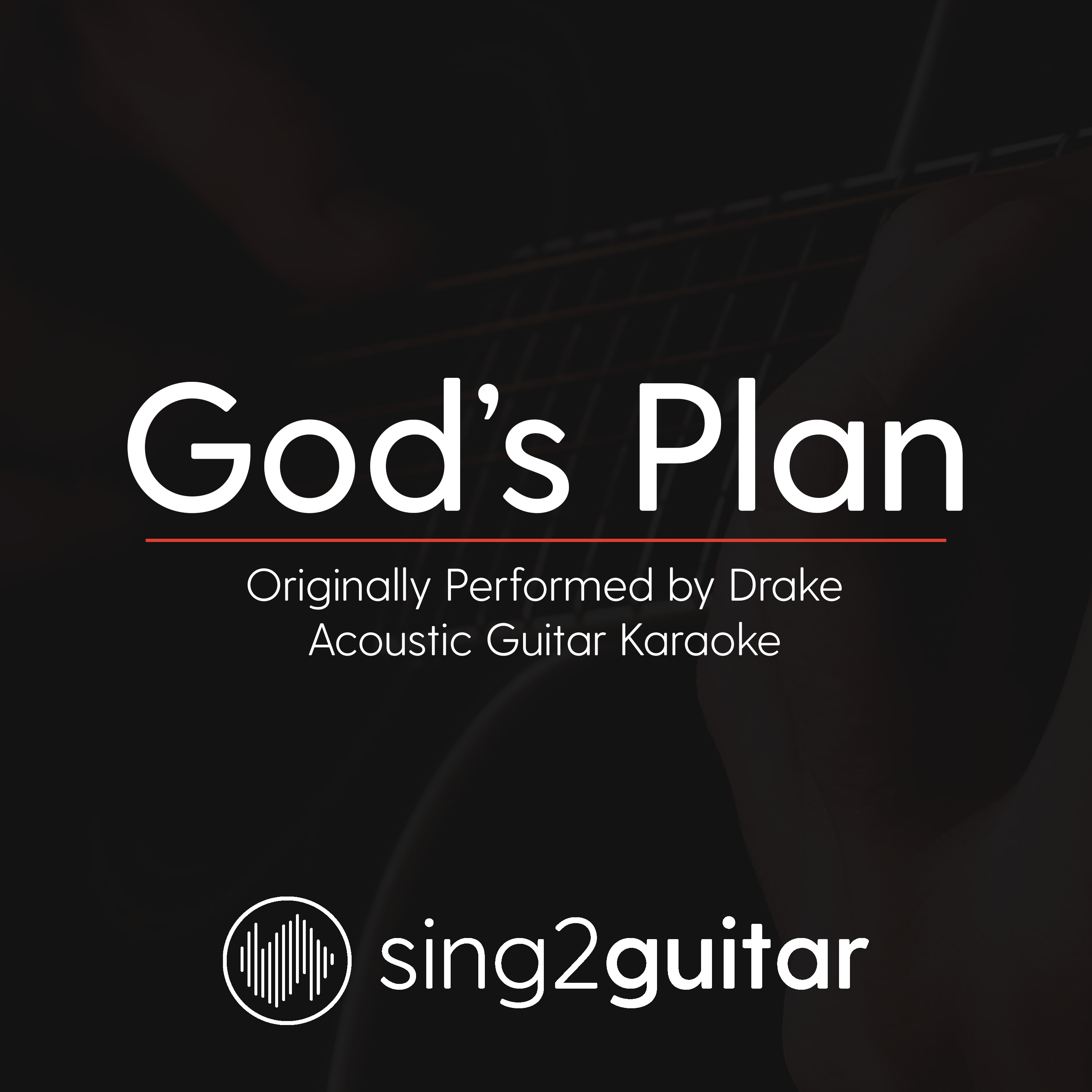 God's Plan (Originally Performed by Drake) (Acoustic Guitar Karaoke)