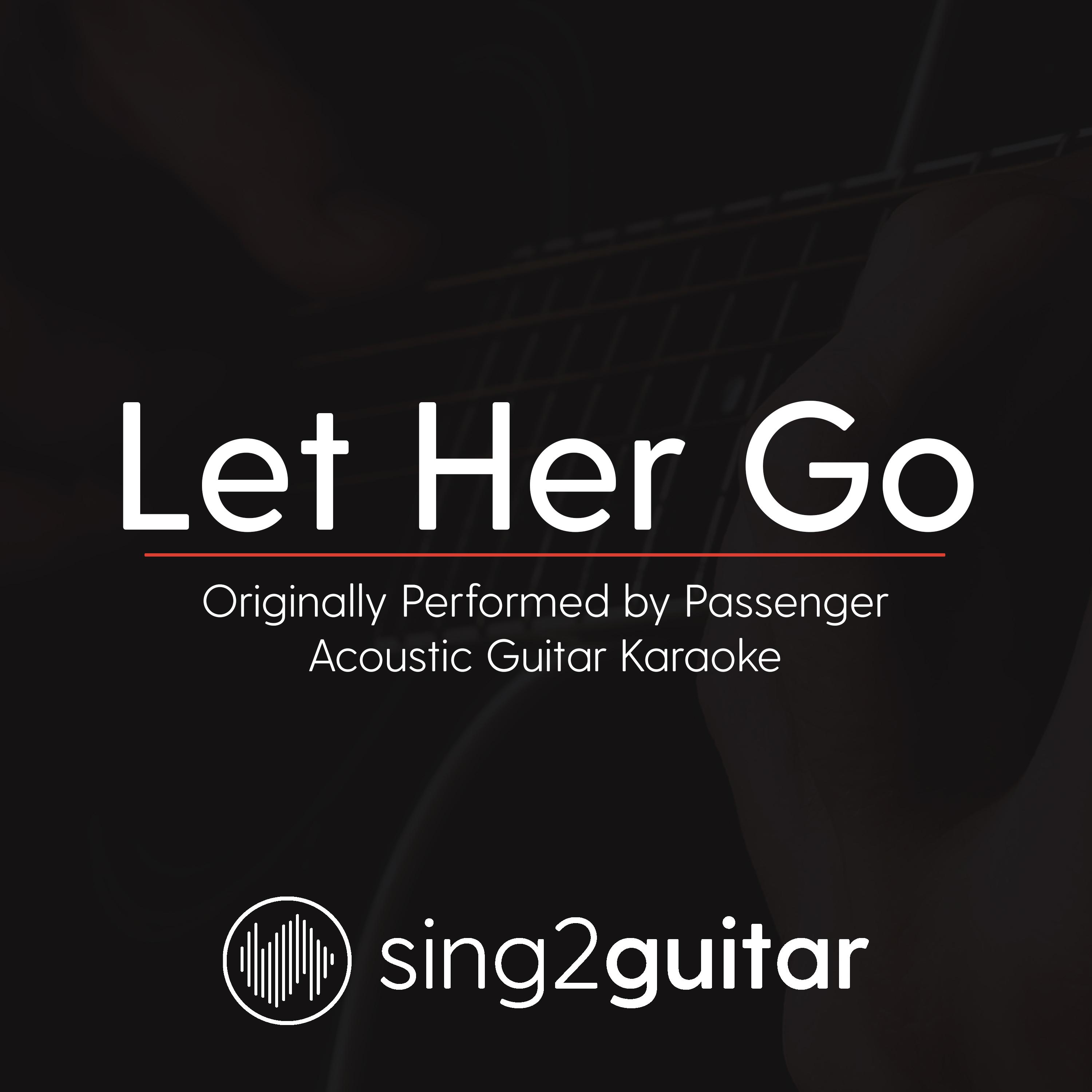 Let Her Go (Originally Performed By Passenger) (Acoustic Guitar Karaoke)