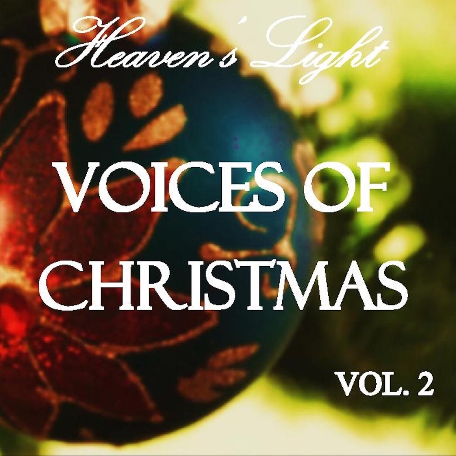 Heaven's Light - Voices of Christmas, Vol. 2