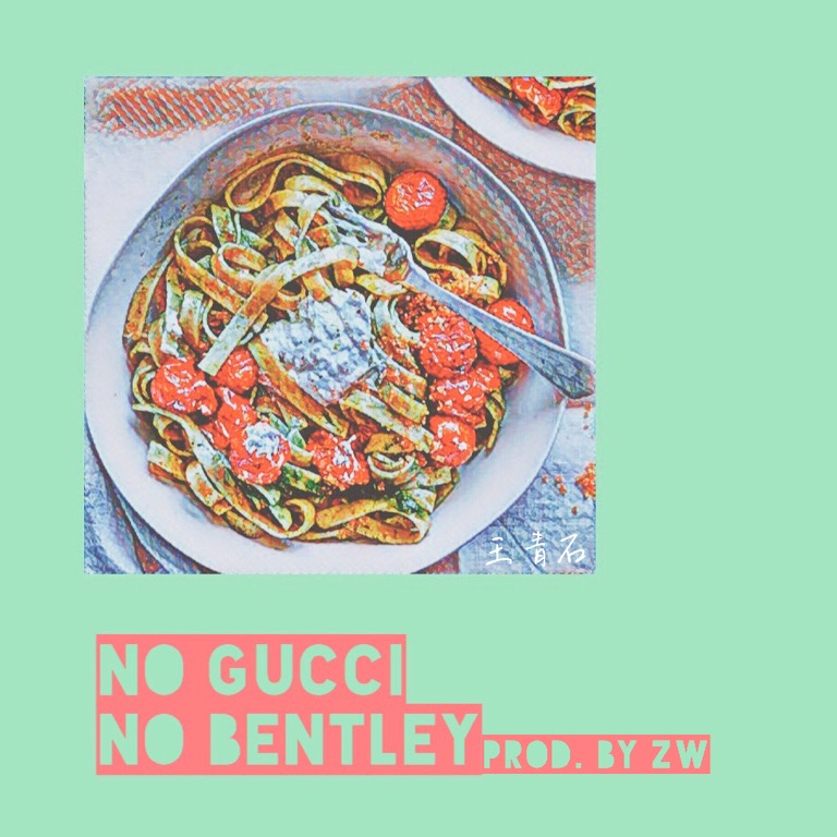 No  Gucci,  No  Bentley  Prod.  by  ZW