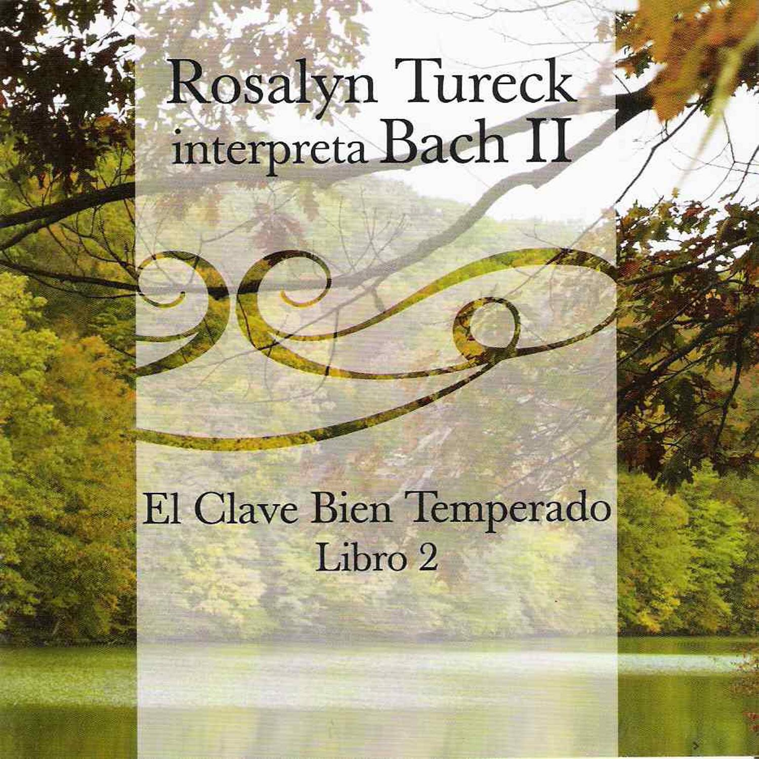Rosalyn Tureck Interpreta Bach Vol. 2 (El Clave Bien Temperado Libro 2)