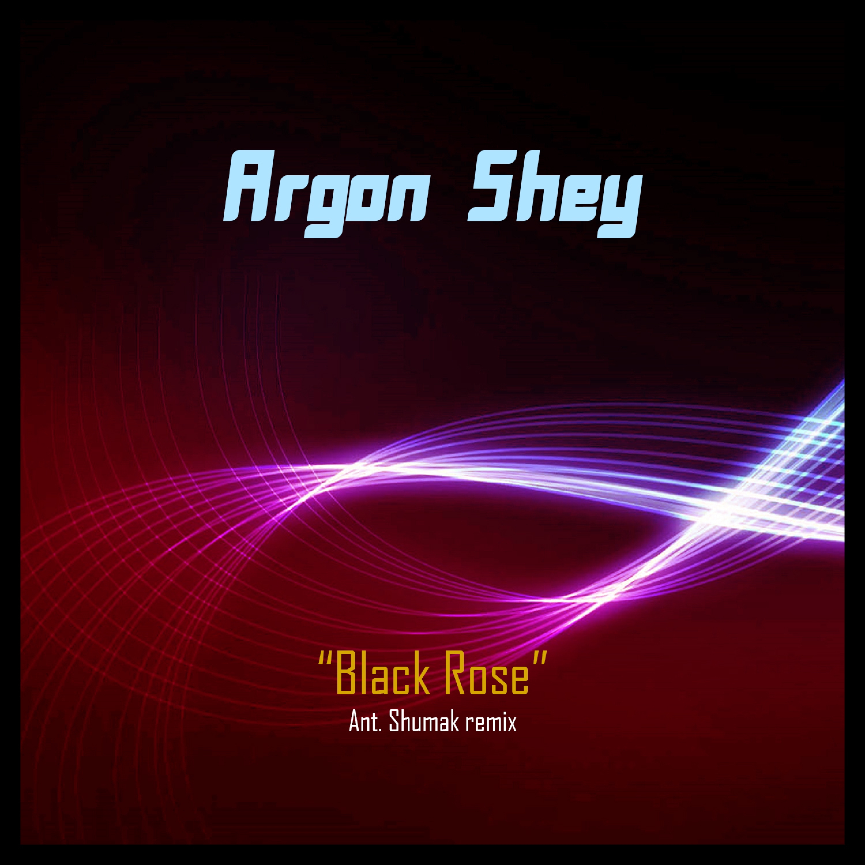 Black Rose (Ant. Shumak Remix)