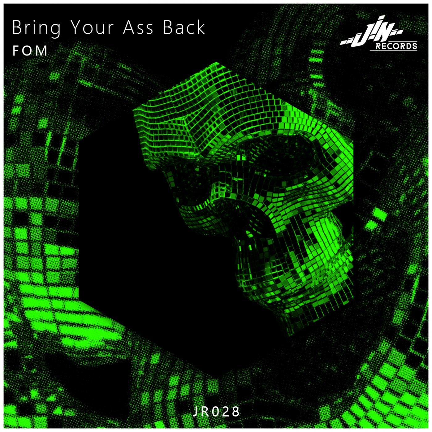 FOM - Bring Your Ass Back (Original Mix)