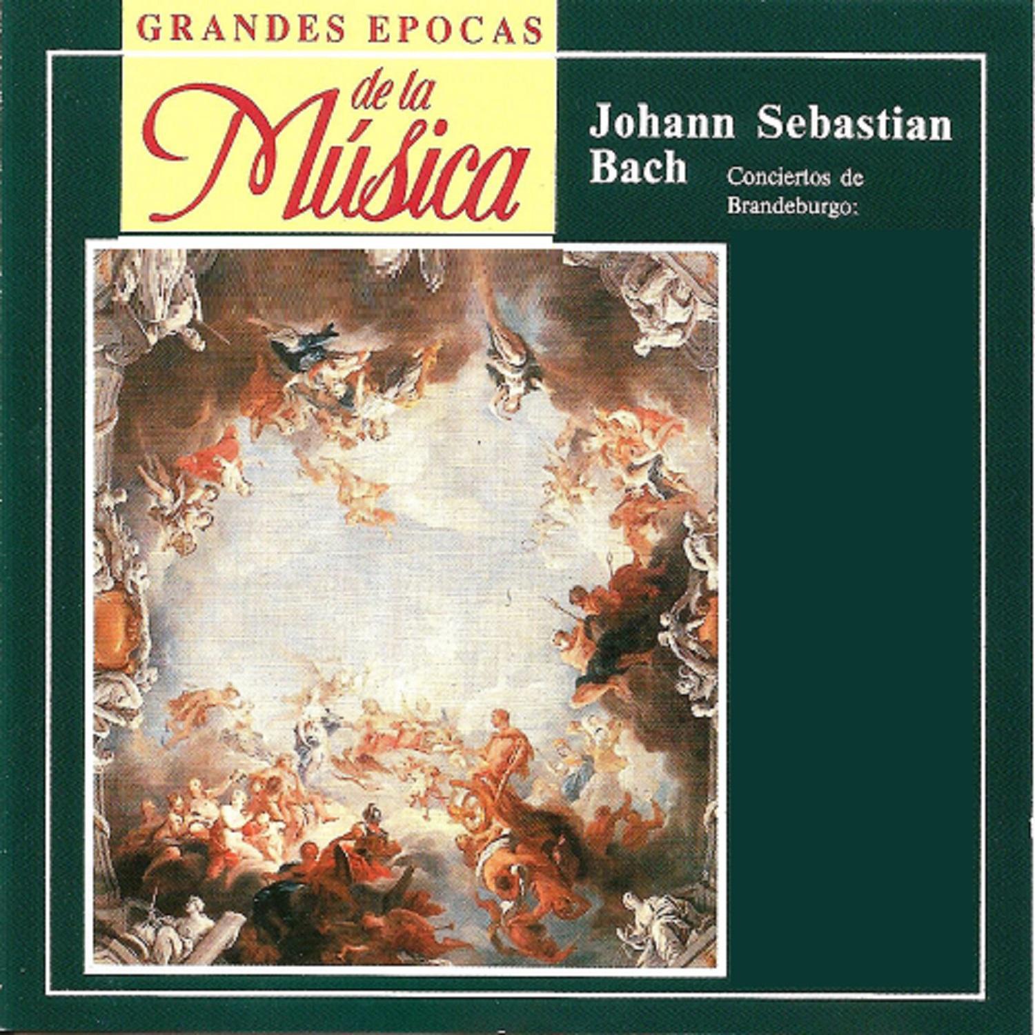 Grandes Epocas de la Mu sica, Johann Sebastian Bach, Concierto de Brandeburgo N 4, N 5 y N 6