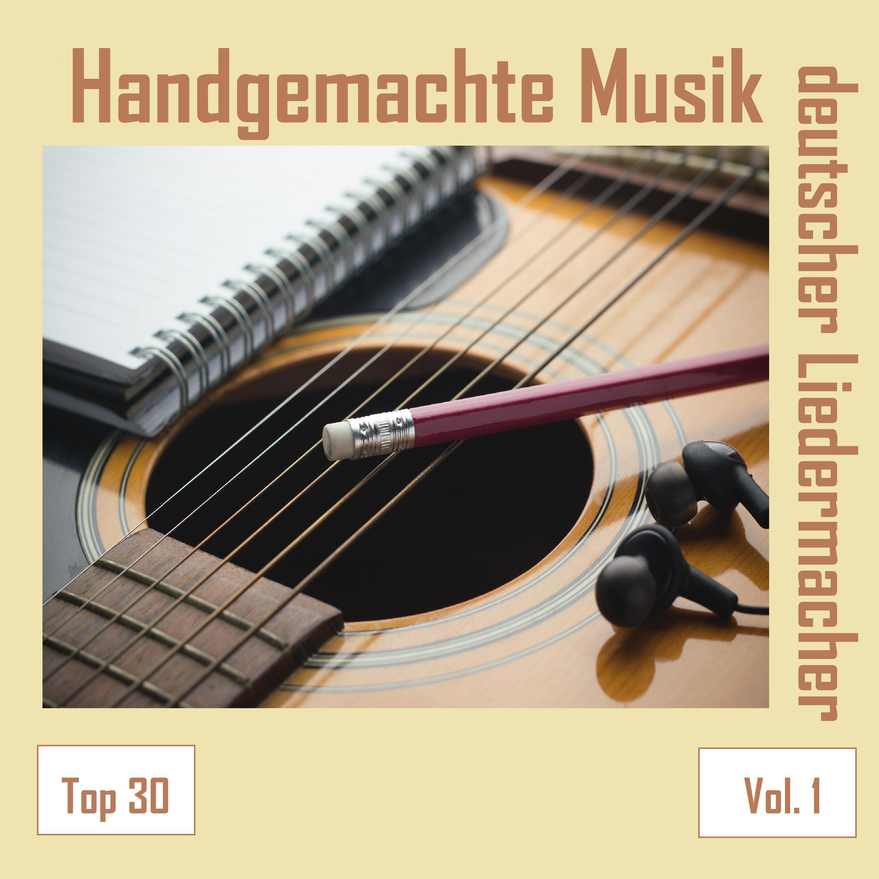 Top 30: Handgemachte Musik deutscher Liedermacher, Vol. 1