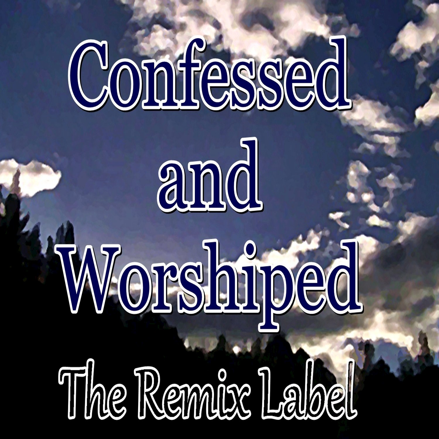 Confessed and Worshiped