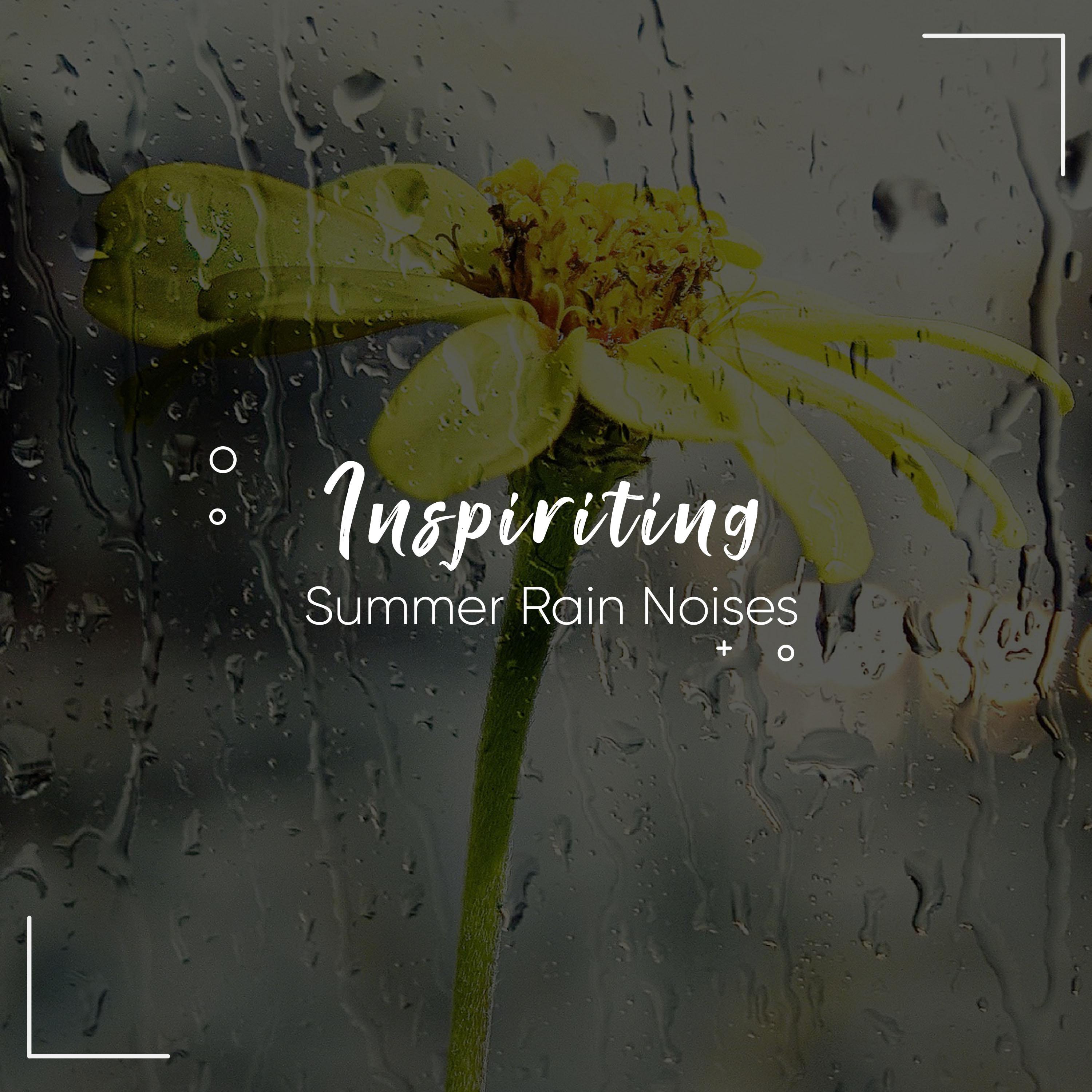 #10 Inspiriting Summer Rain Noises