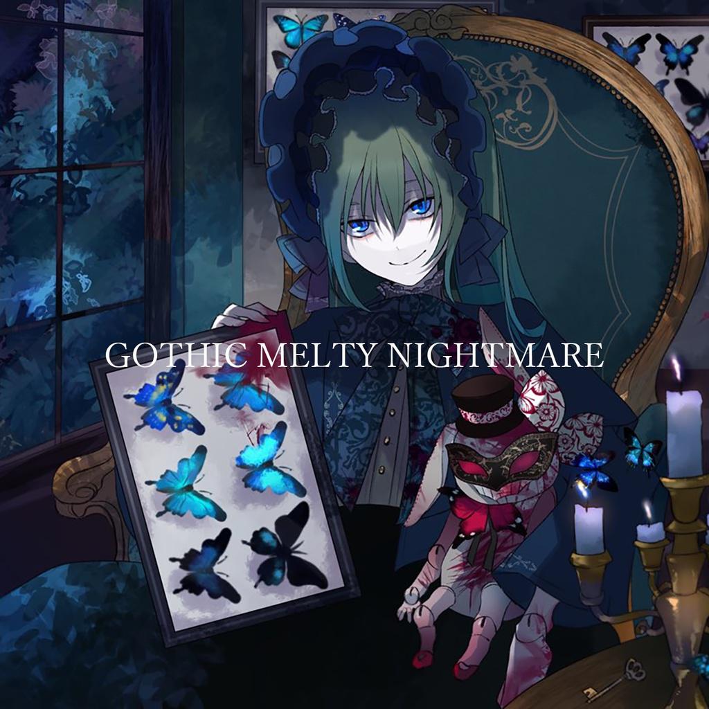 GOTHIC MELTY NIGHTMARE