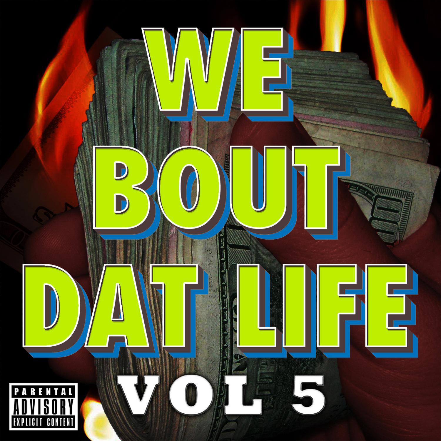 We Bout Dat Life, Vol. 5