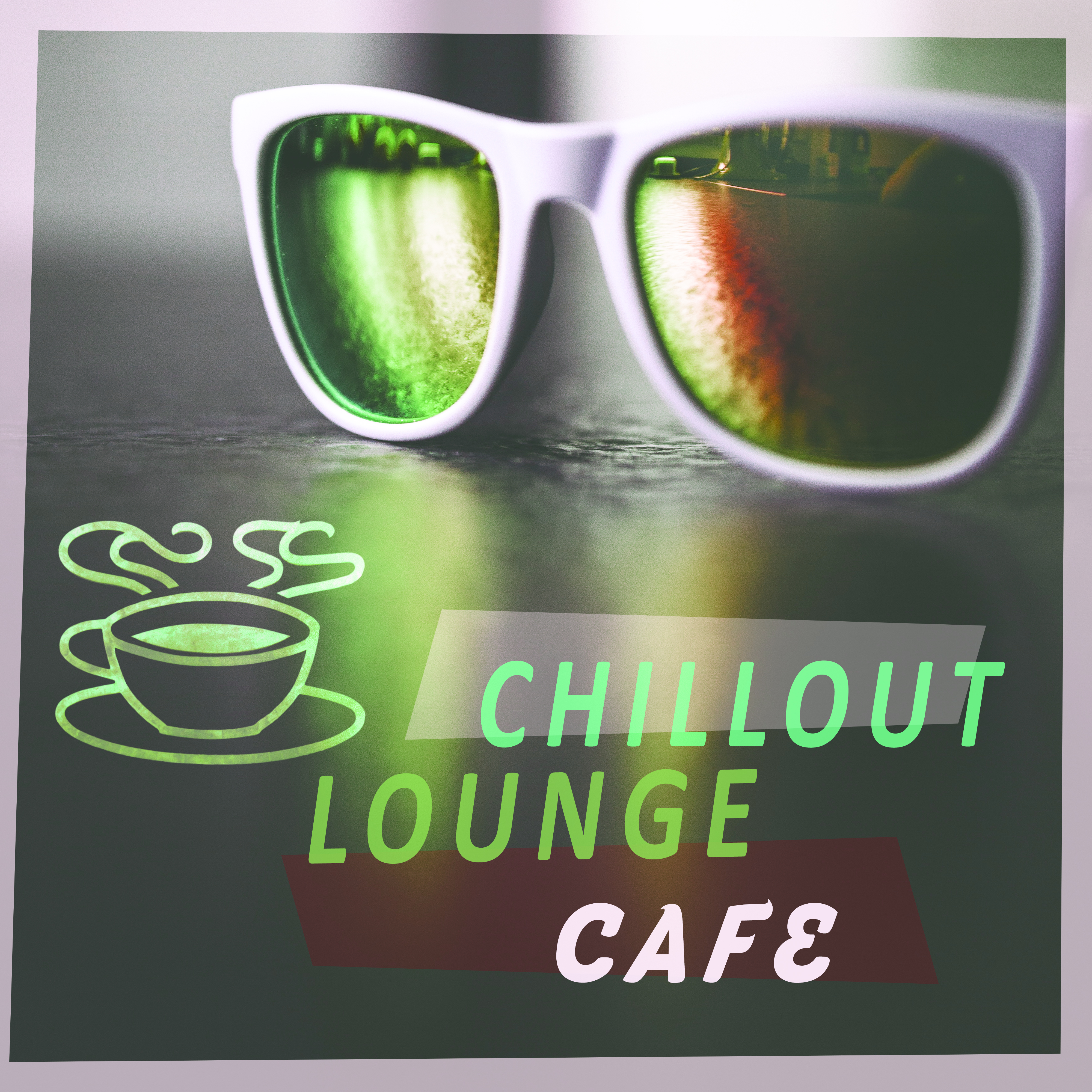 Chillout Lounge Cafe  Best Chill Out Music for Restaurant, Music to Relax, Hot Coffee, Chill Yourself