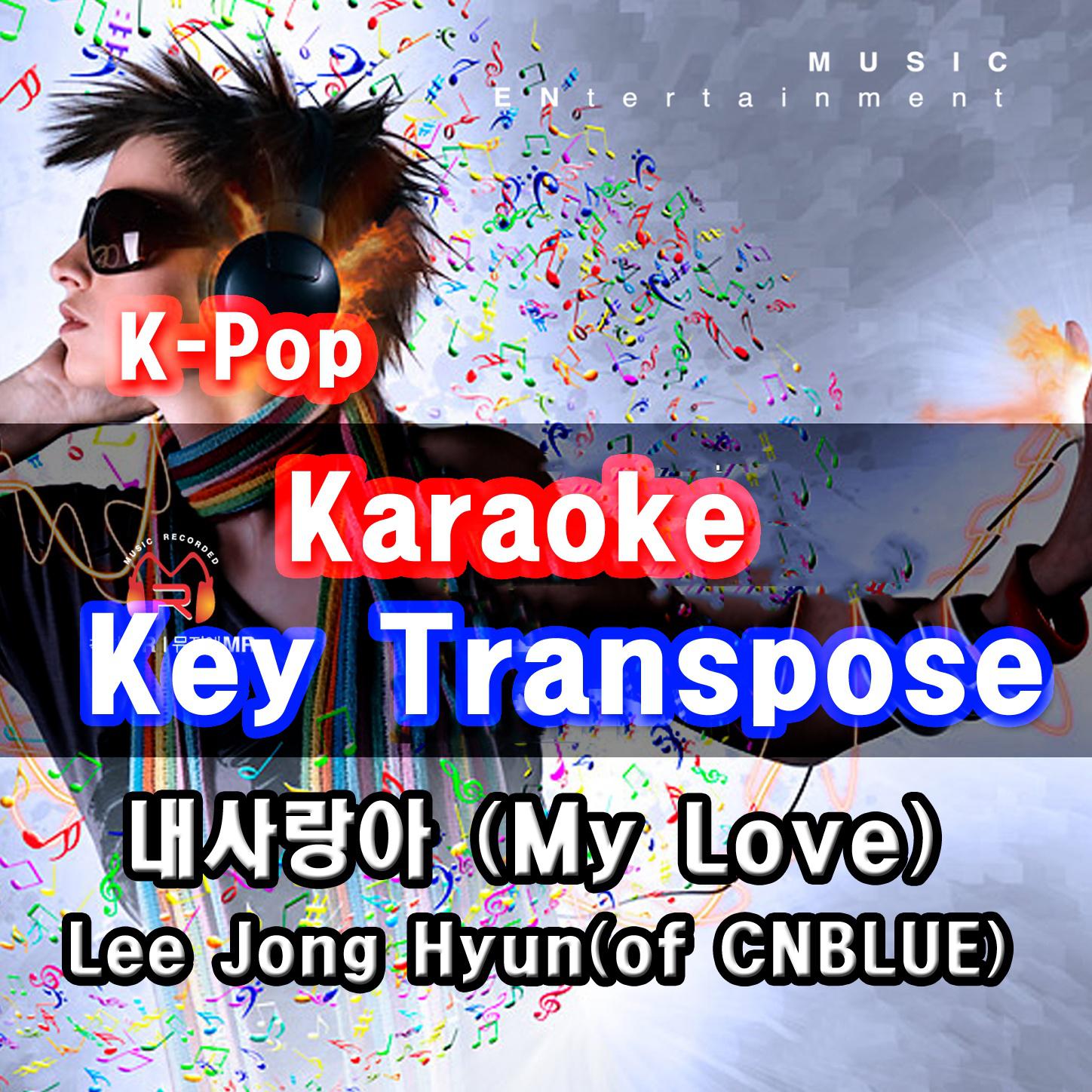 KPop Karaoke Key Transpose  My Love