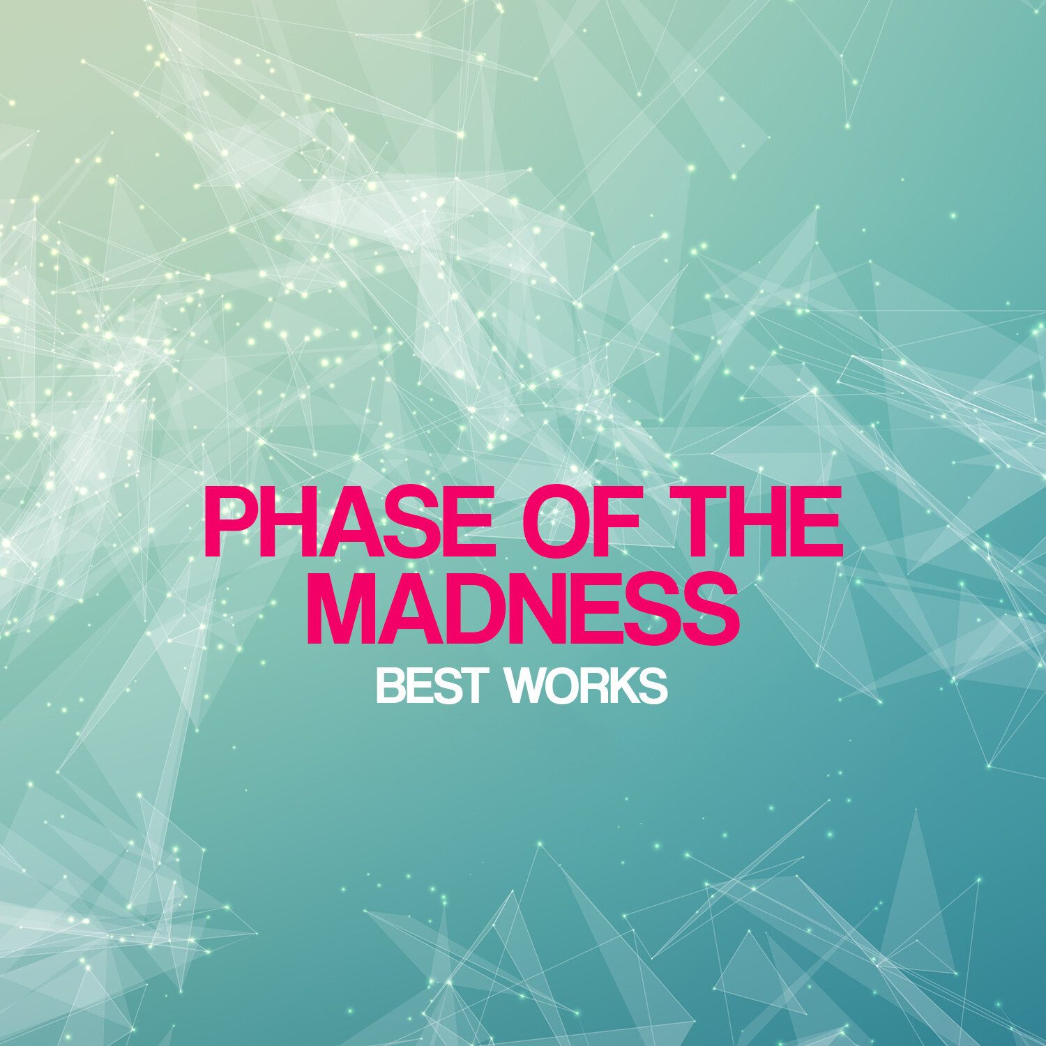 Phase Of The Madness Best Works