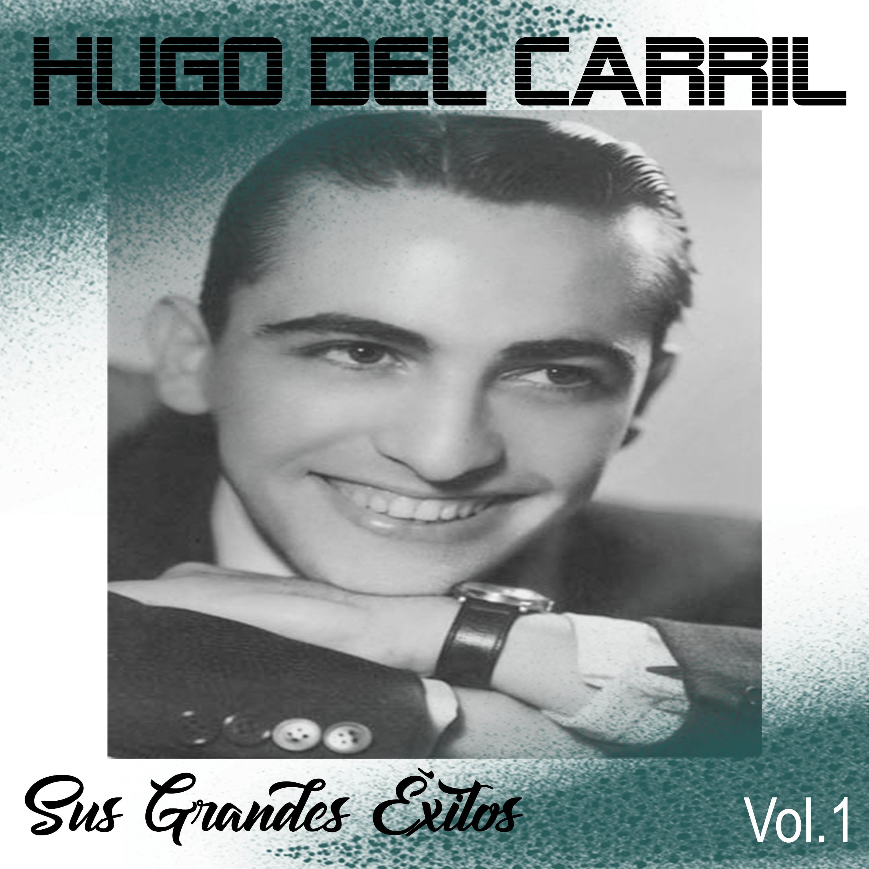 Hugo del Carril  Sus Grandes É xitos, Vol. 1