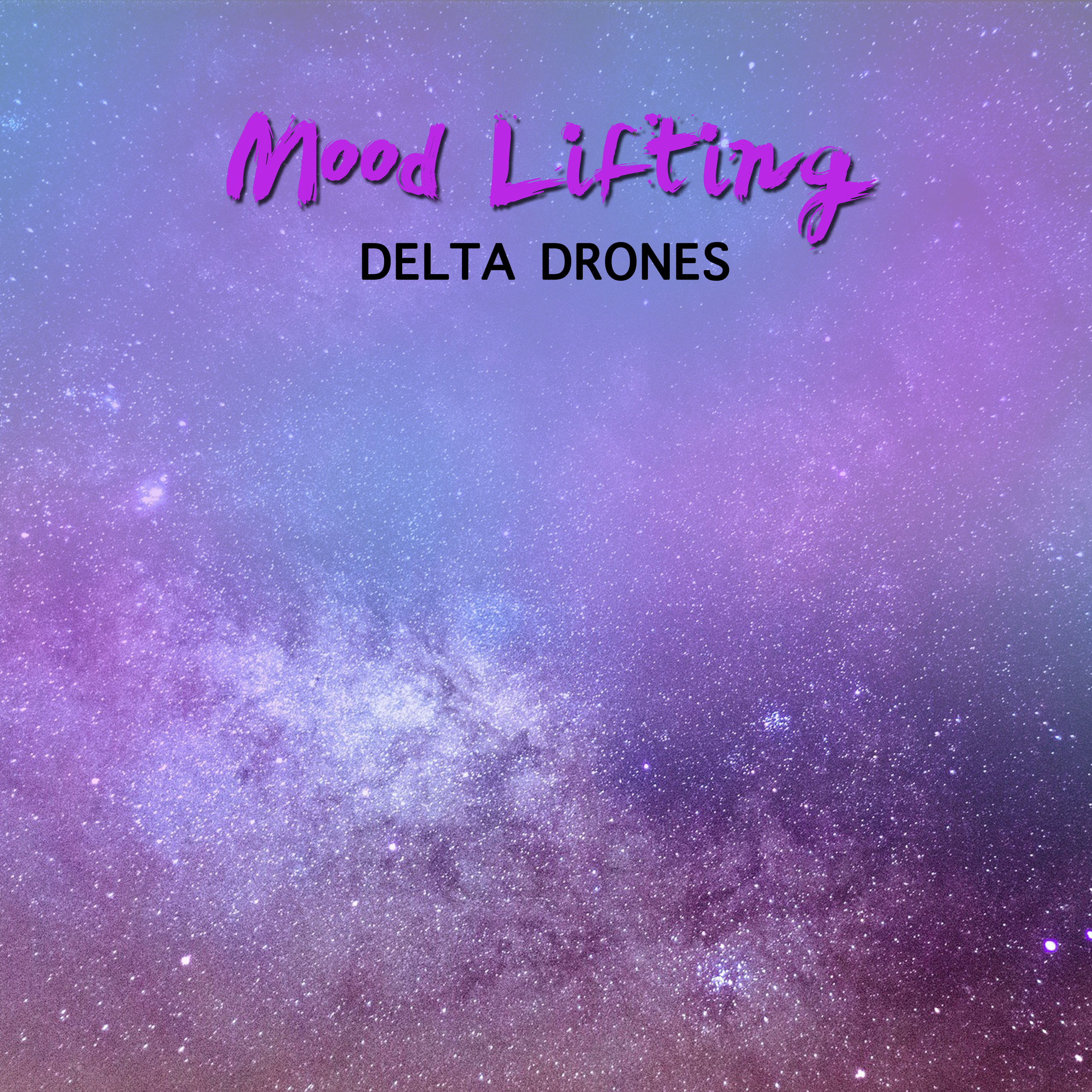 #2018 Mood Lifting Delta Drones