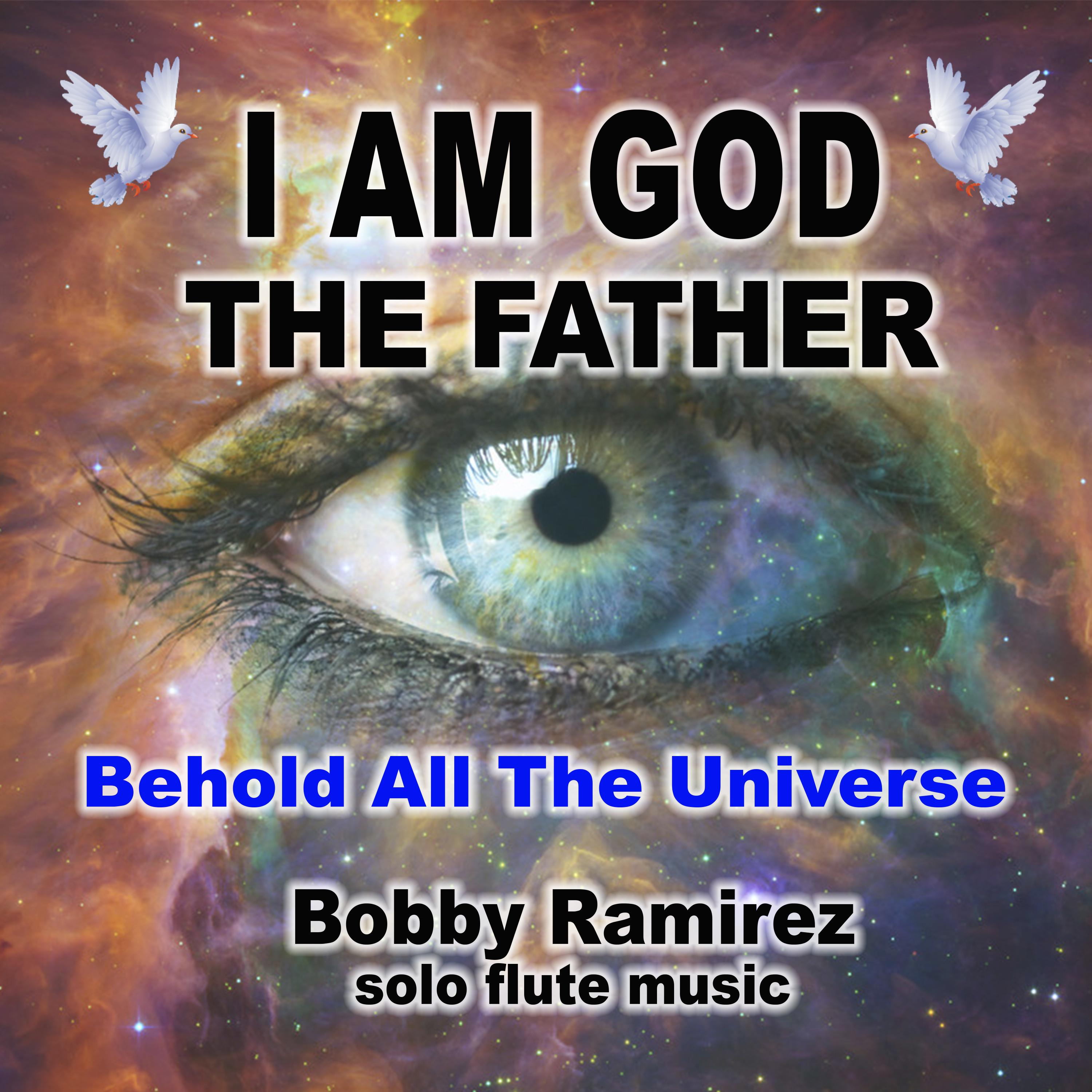 I Am God The Father: Behold All The Universe