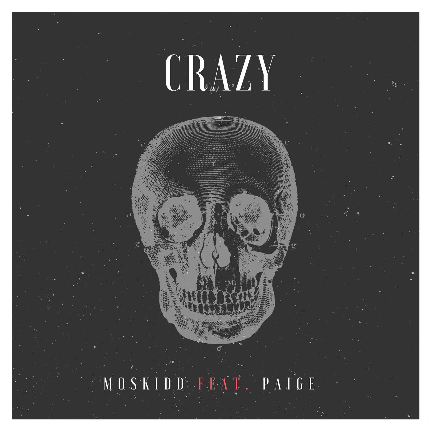 Moskidd feat. Paige - Crazy