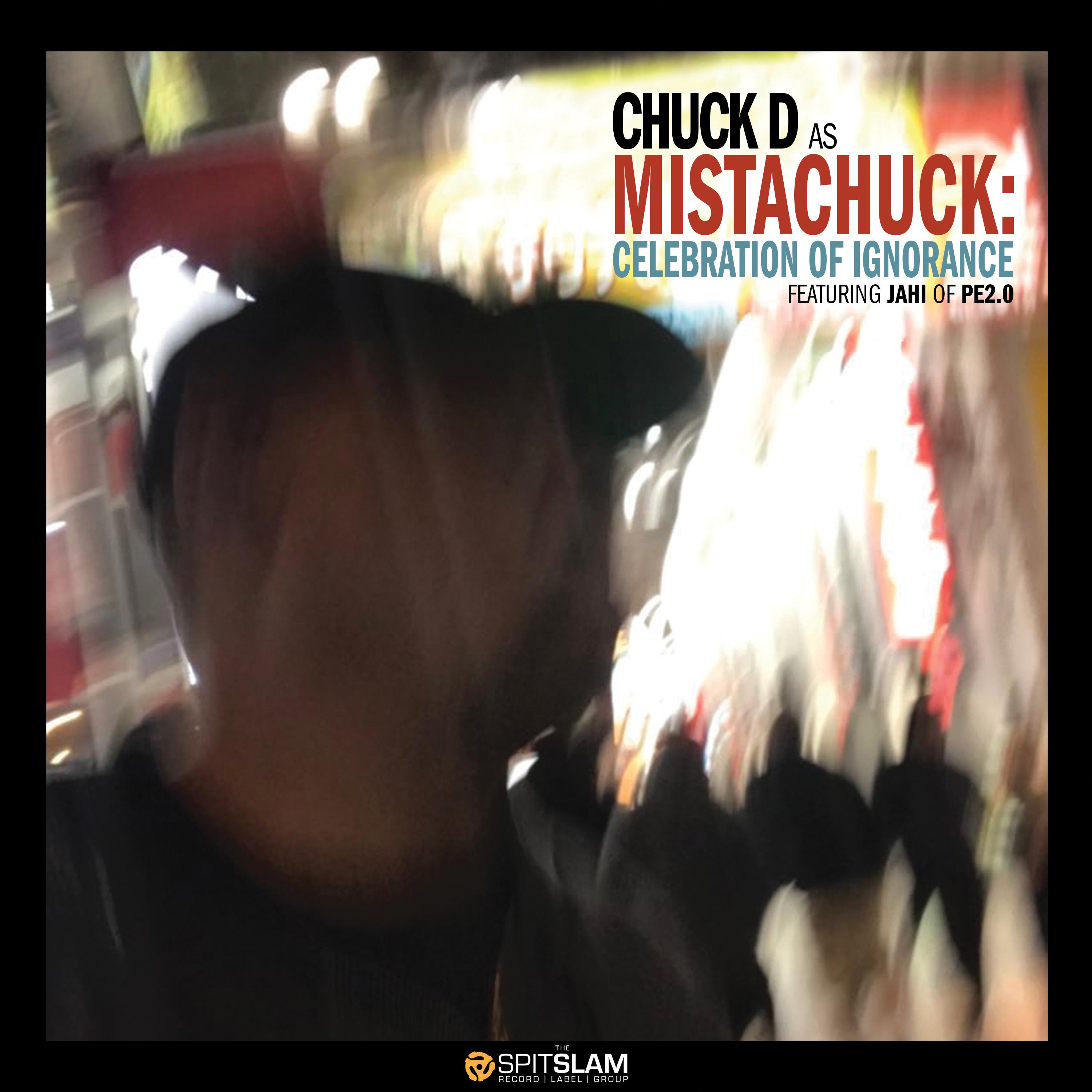 Chuck D As Mistachuck: Celebration Of Ignorance