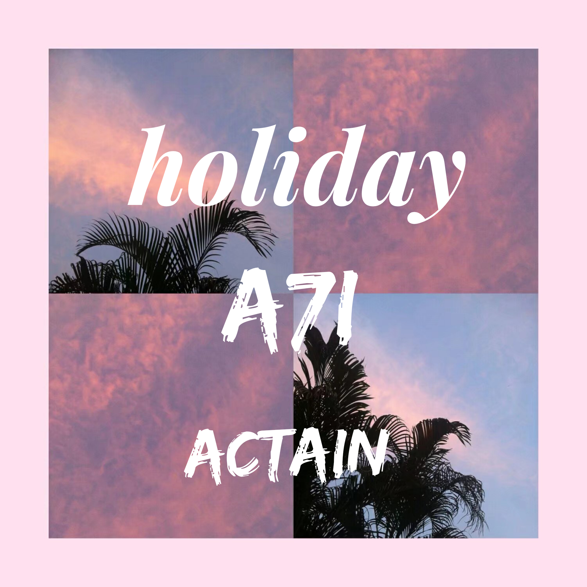 Holiday A7i Mix A7i AcTain Remix