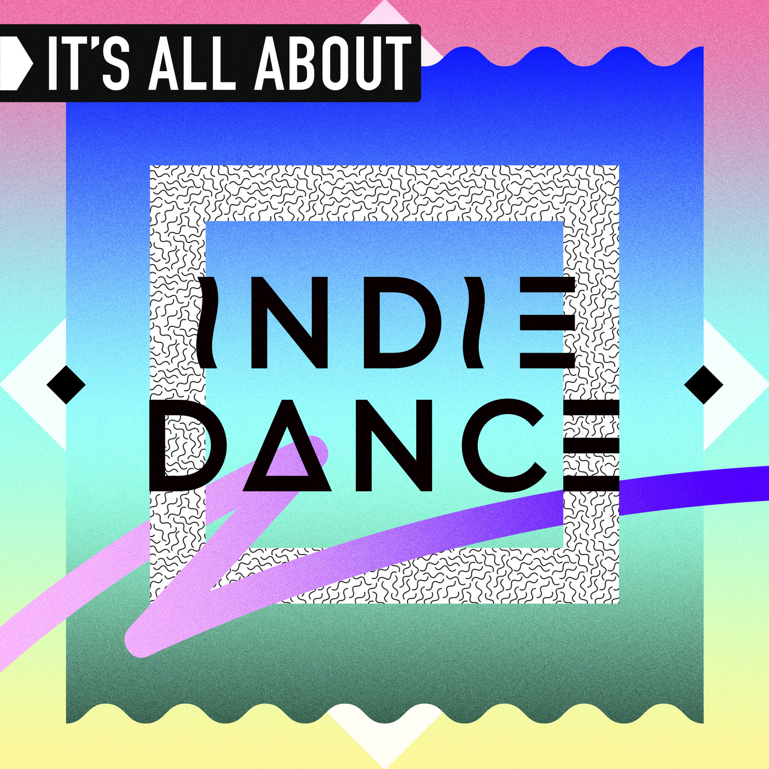 It's All About Indie Dance (Continuous DJ Mix 2)
