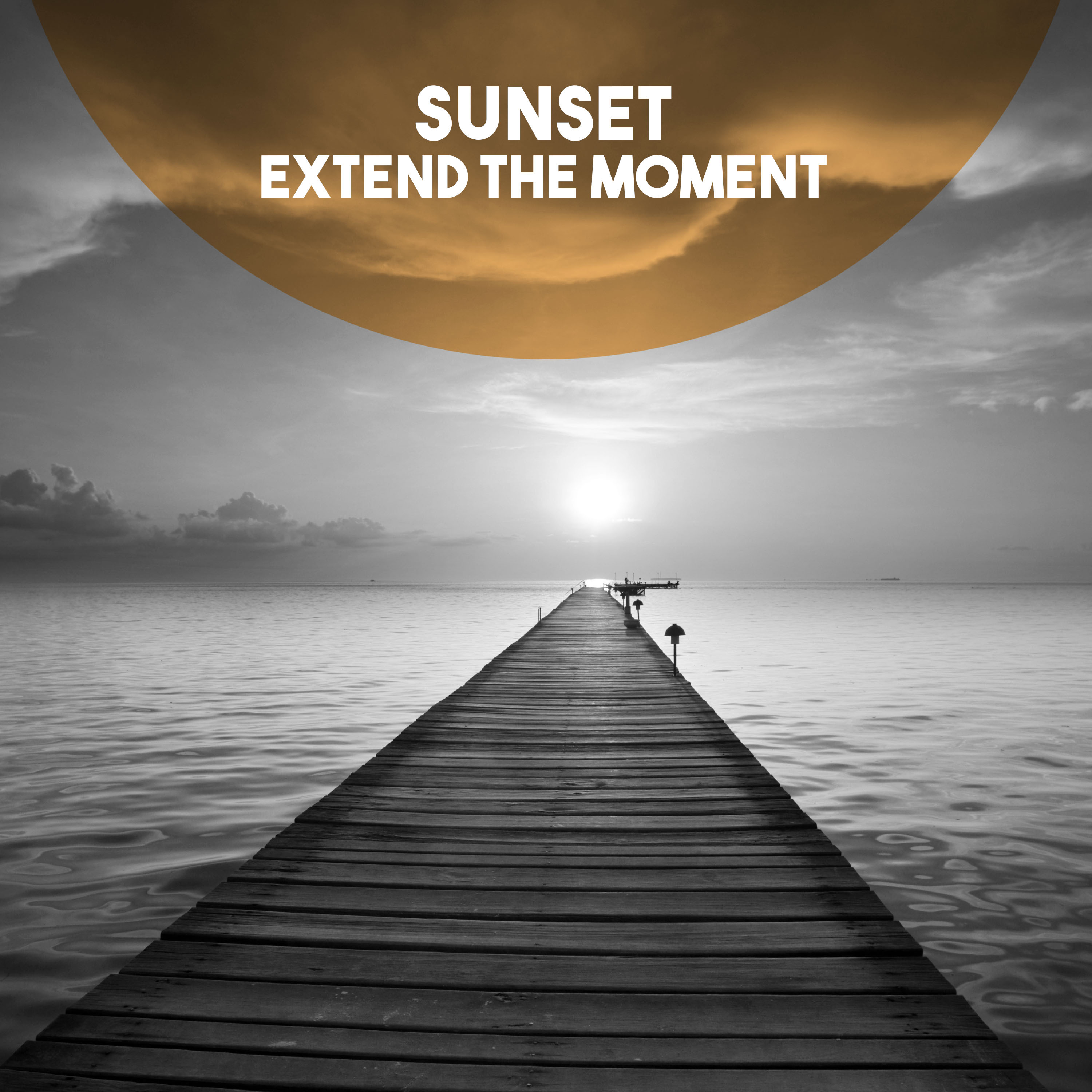 Sunset: Extend the Moment