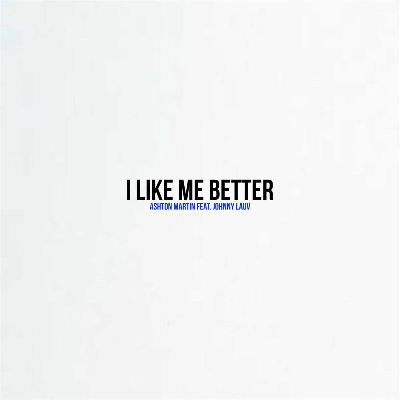 I Like Me Better (feat. Johnny Lauv)