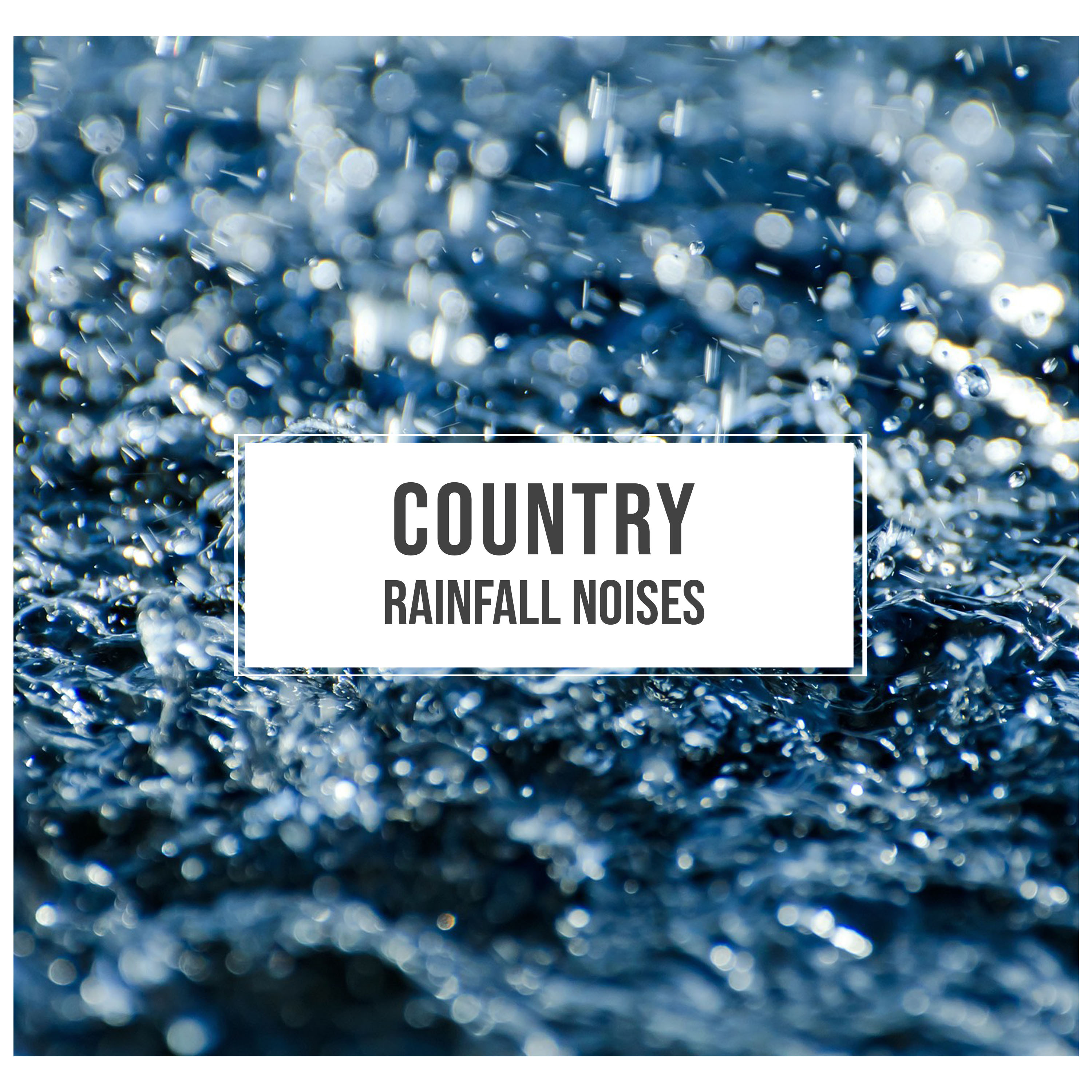 #17 Country Rainfall Noises for Sleep and Relaxation