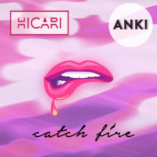 Catch Fire (Anki Remix)