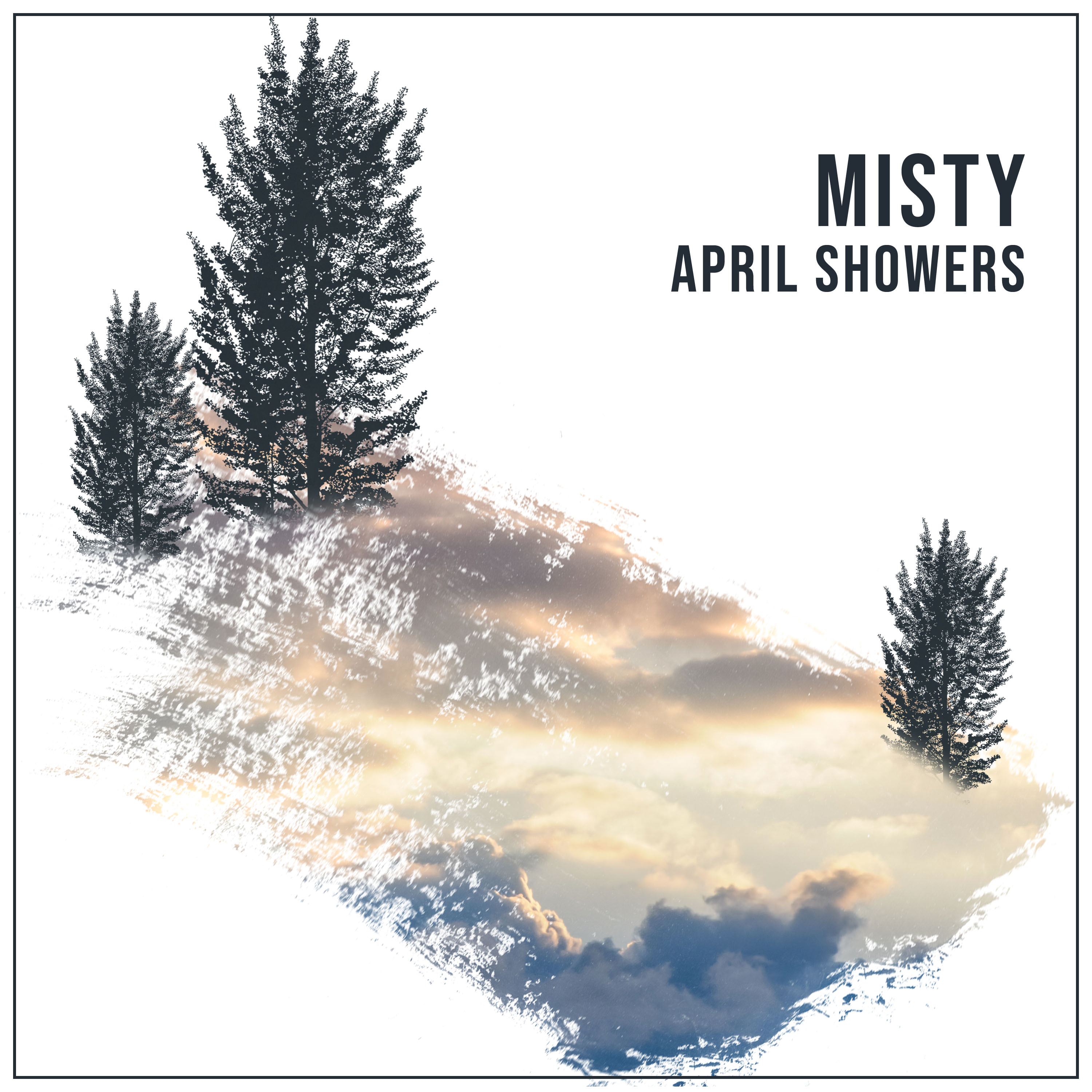 #20 Misty April Showers
