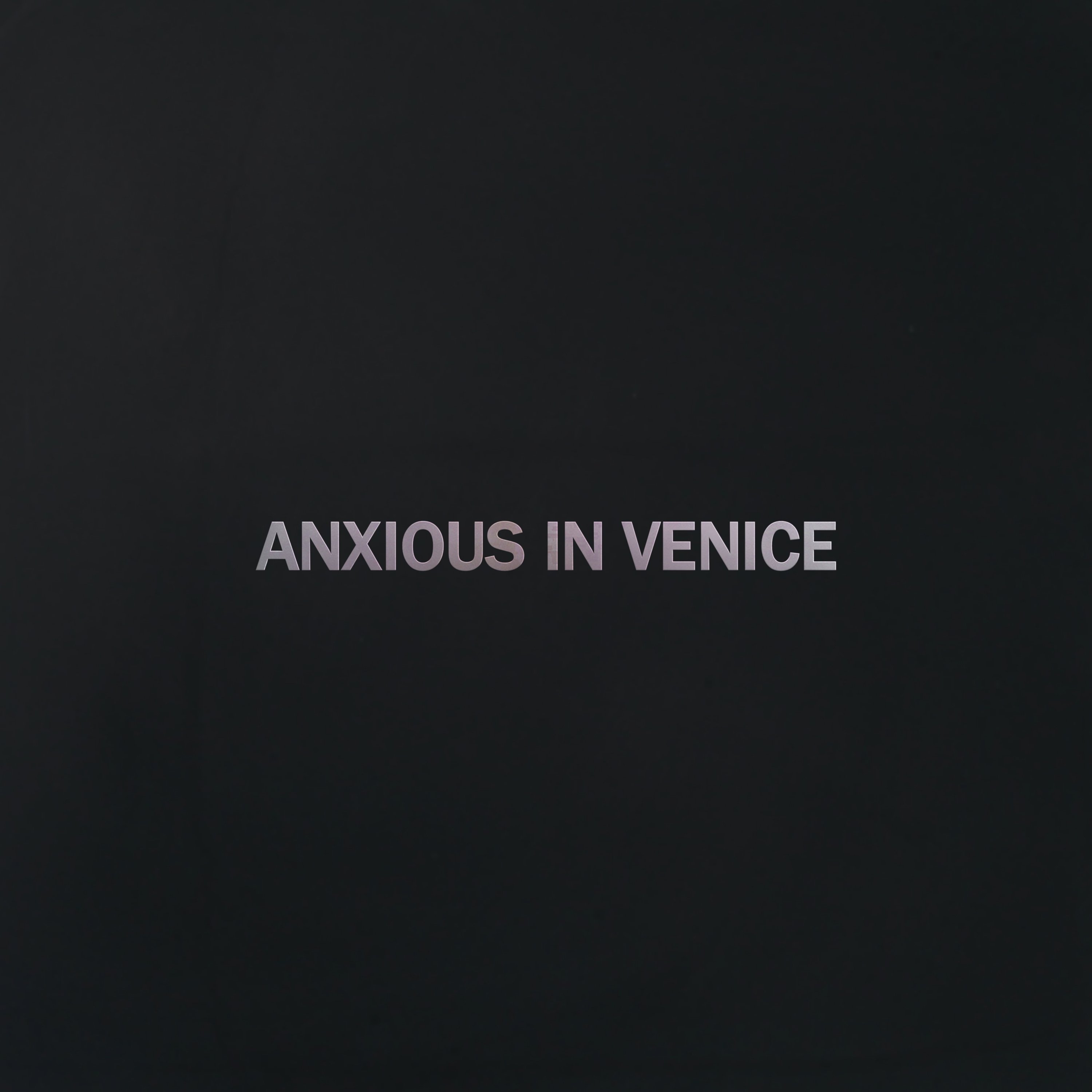 Anxious In Venice - Single