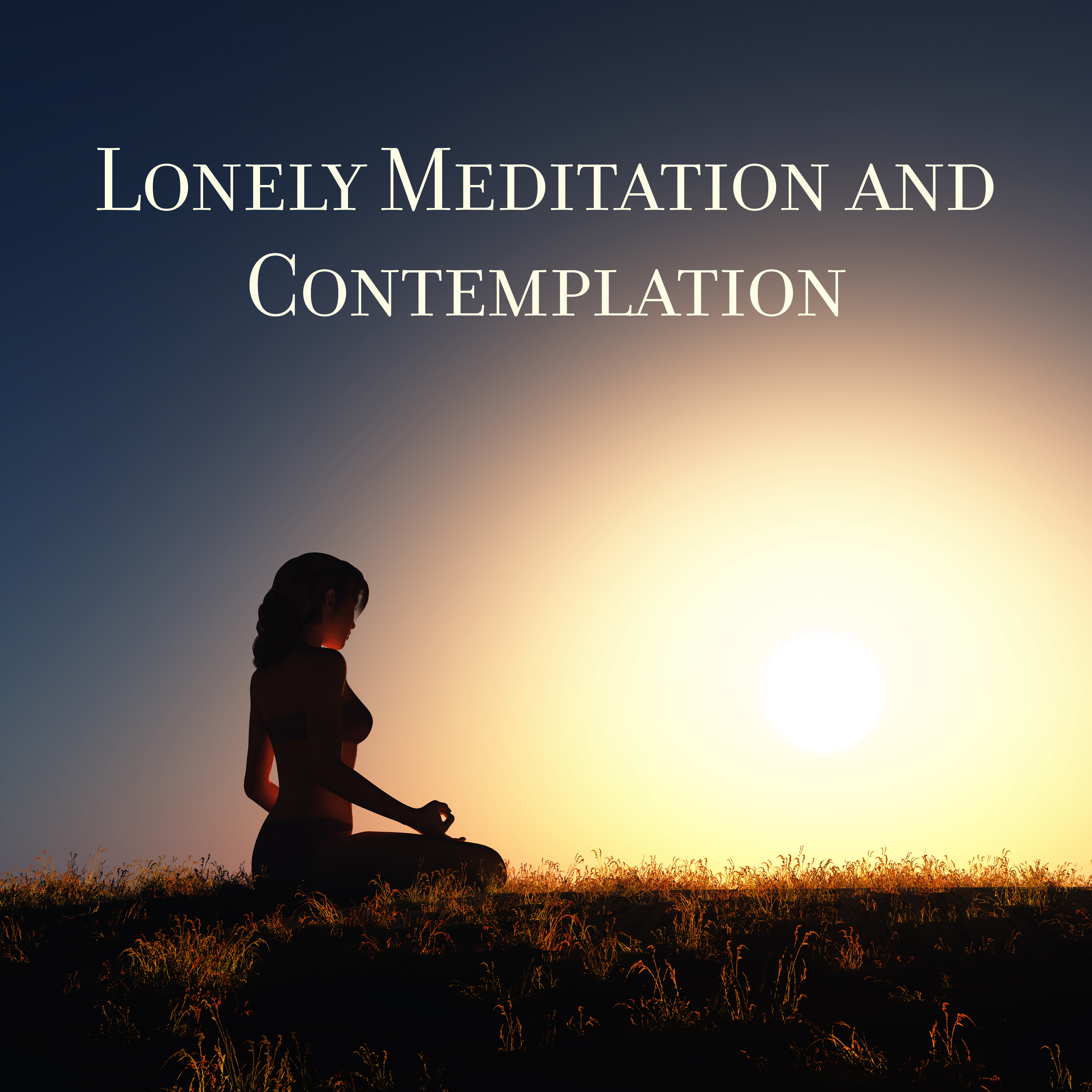 Lonely Meditation and Contemplation