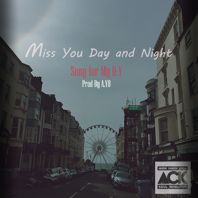 Miss you day and night (song for my DY)