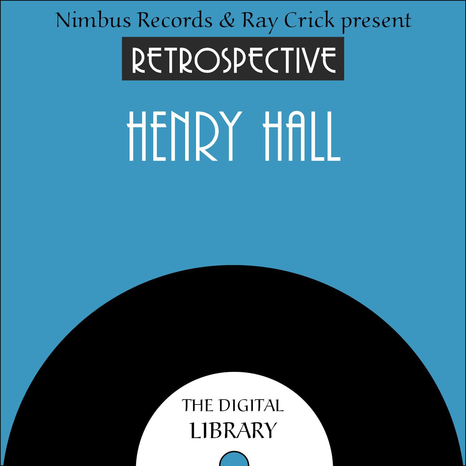 A Retrospective Henry Hall