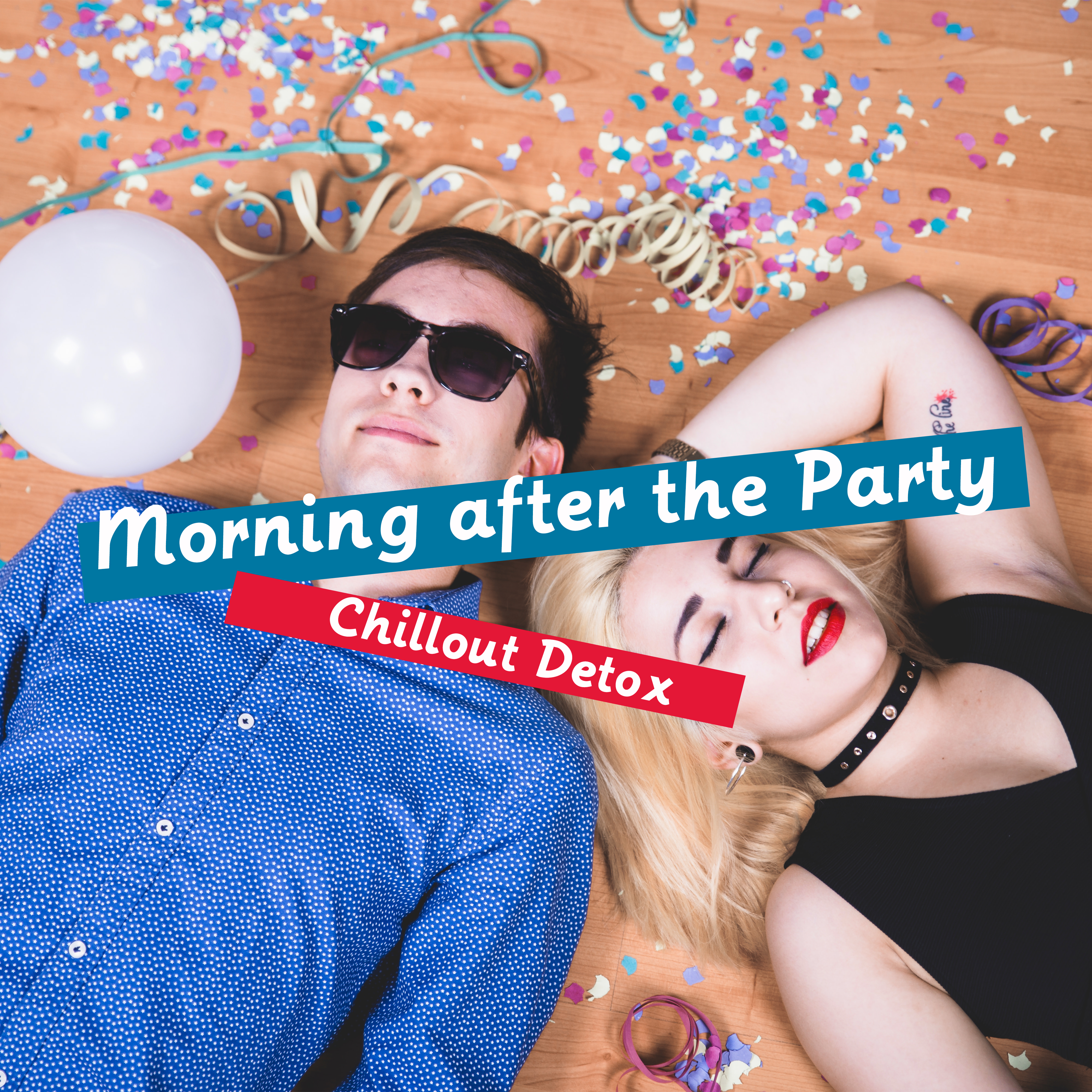 Morning after the Party: Chillout Detox