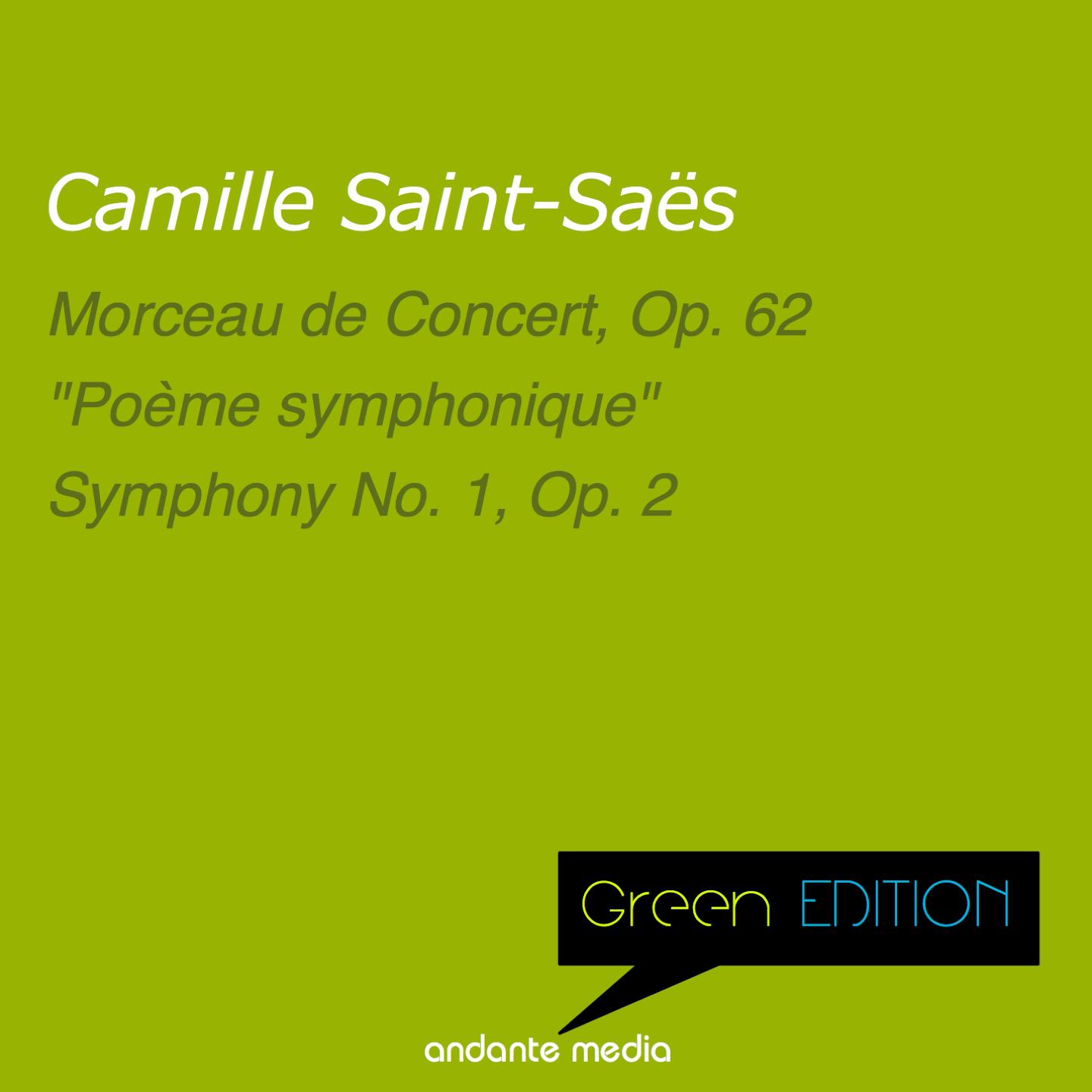 Green Edition  SaintSa ns: Morceau de Concert, Op. 62  Symphony No. 1, Op. 2