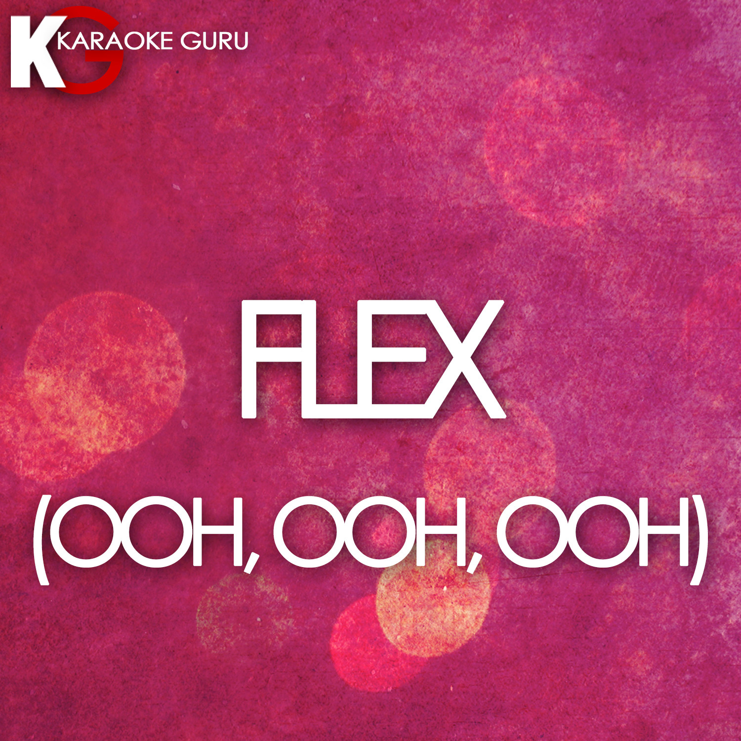 Flex (Ooh, Ooh, Ooh) (Originally Performed by Rich Homie Quan) [Karaoke Version] - Single