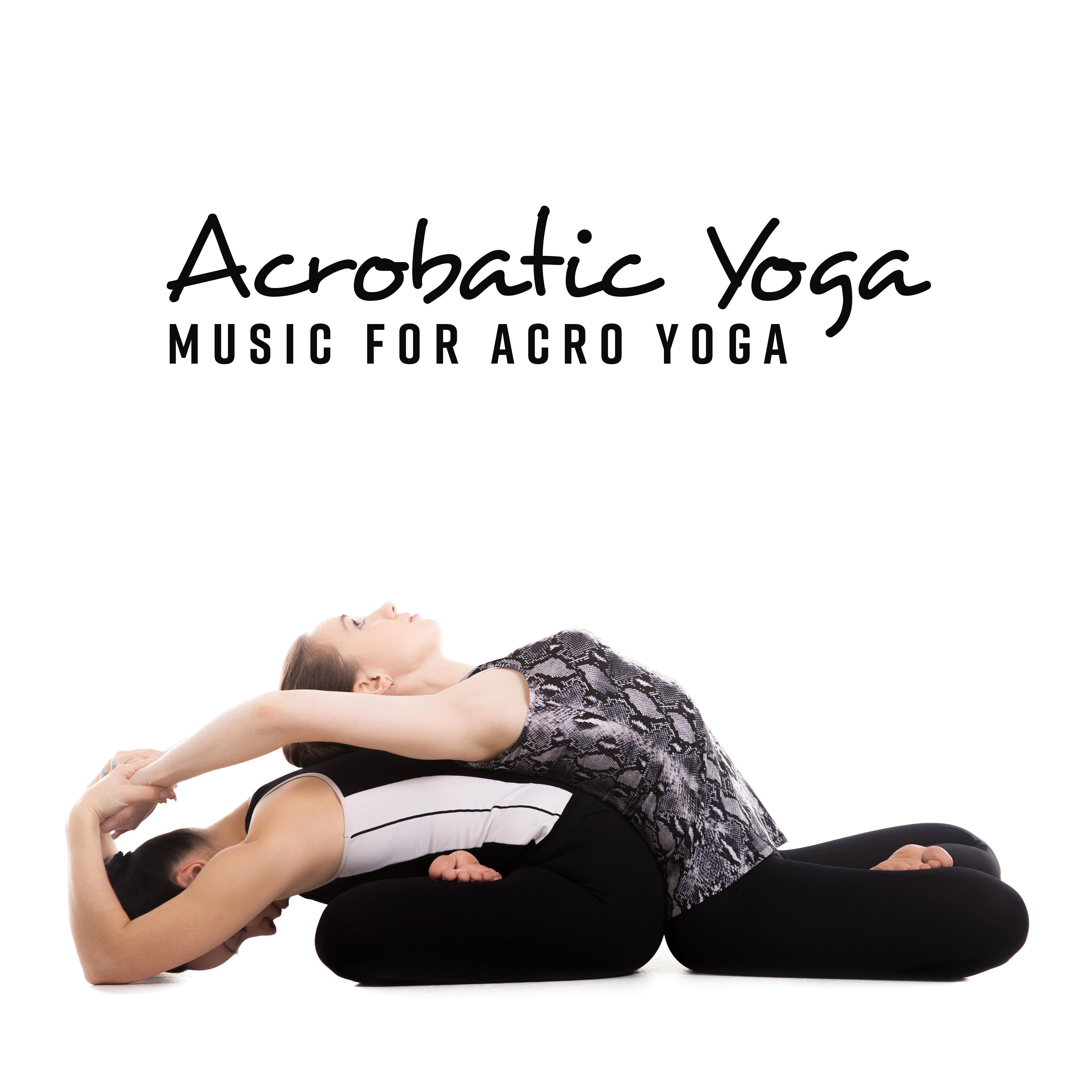 Acrobatic Yoga: Music for Acro Yoga