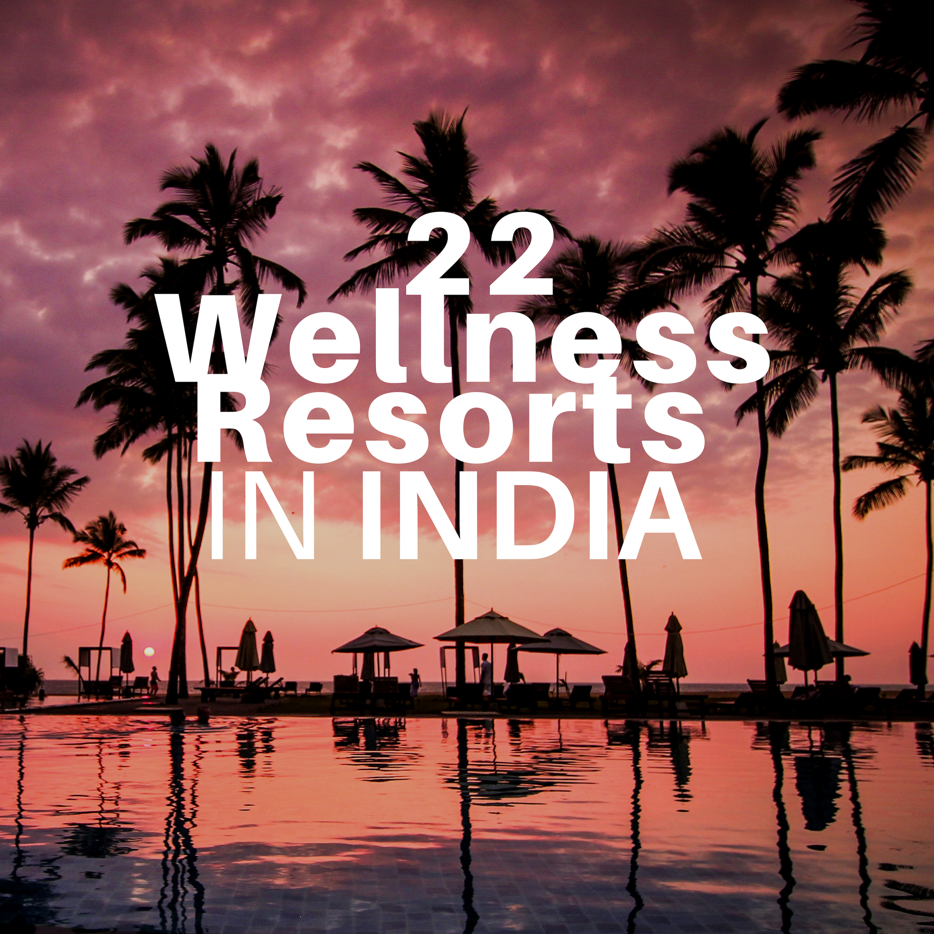 Wellness Resorts in India