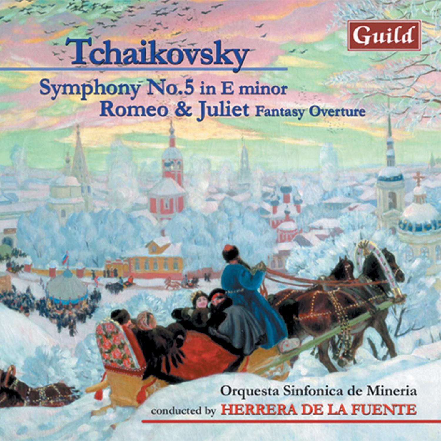 Tchaikovsky: Fantasy Overture Romeo & Juliet, Symphony No. 5 in E Minor