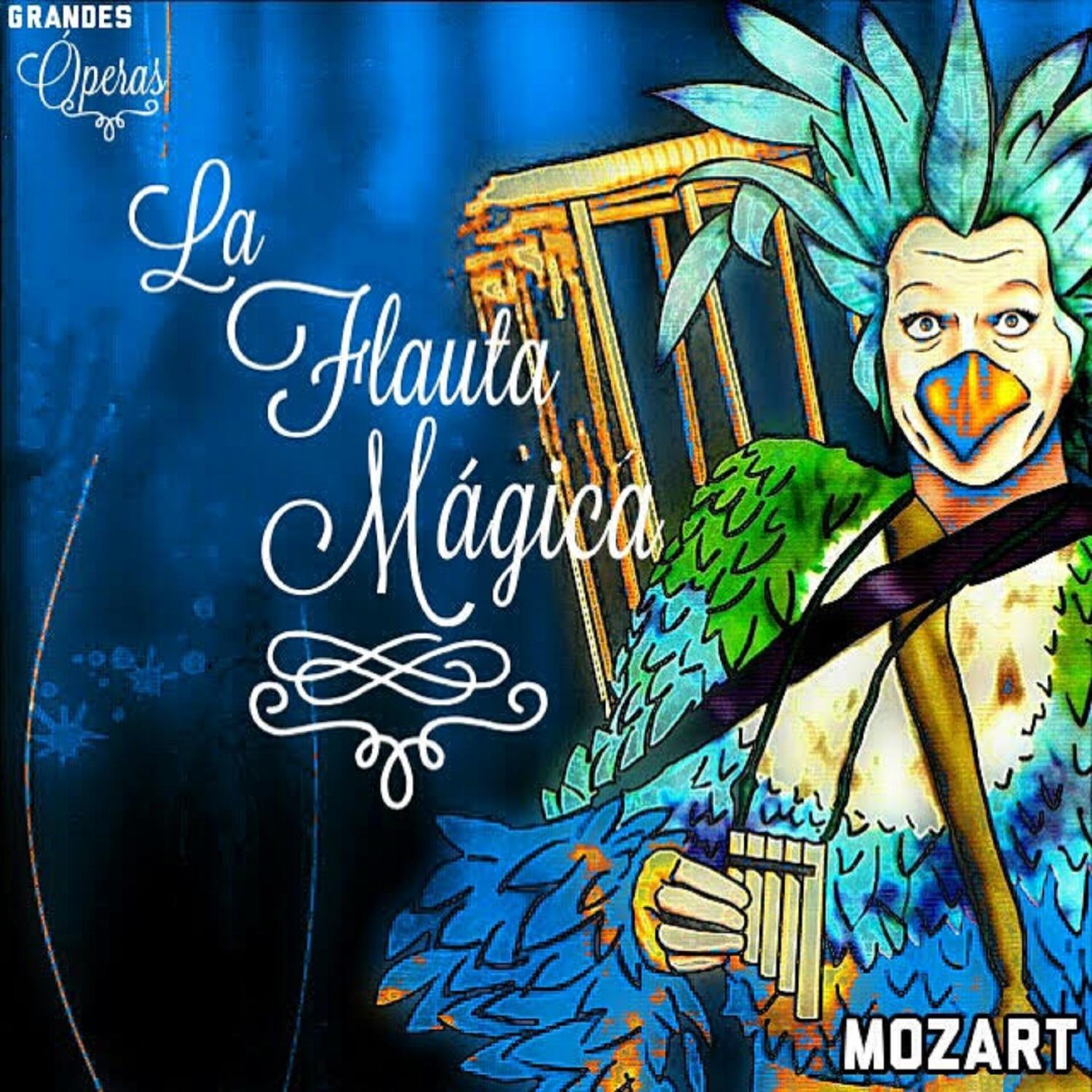 La Flauta Ma gica, Mozart, Grandes Ó peras