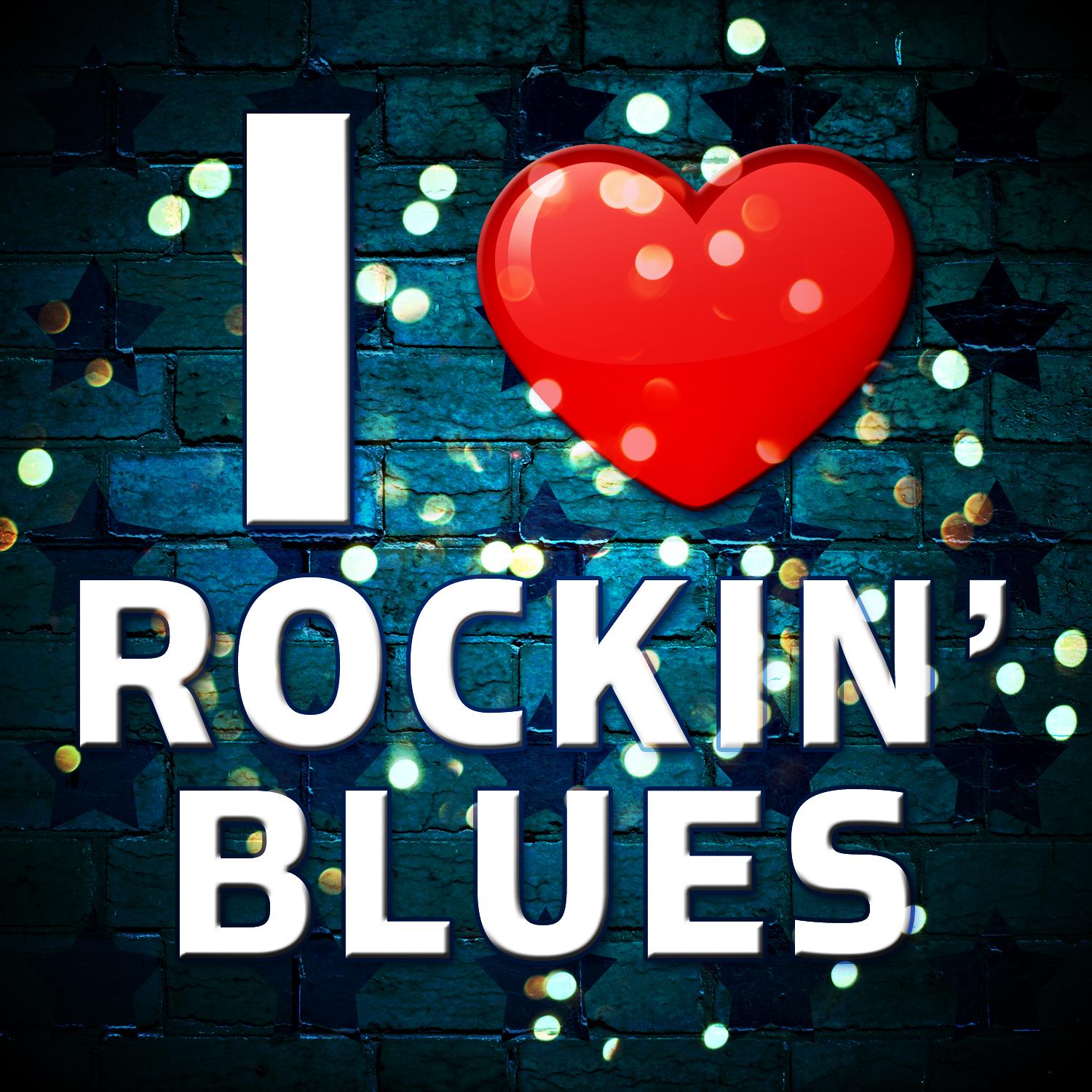 I Love Rockin' Blues