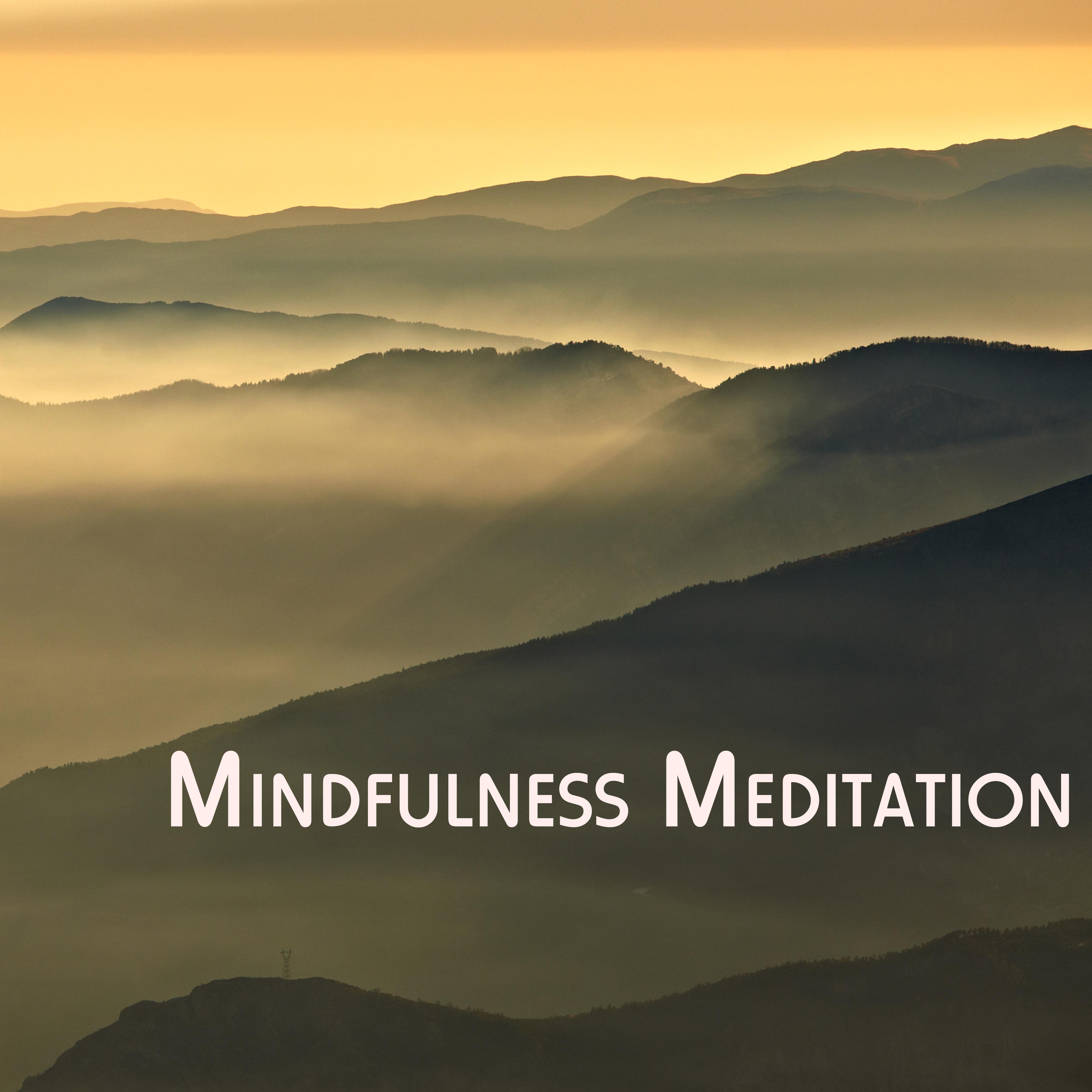 Mindfulness Meditation - Be Happy Now, Positive Music to Feel Better and Relax