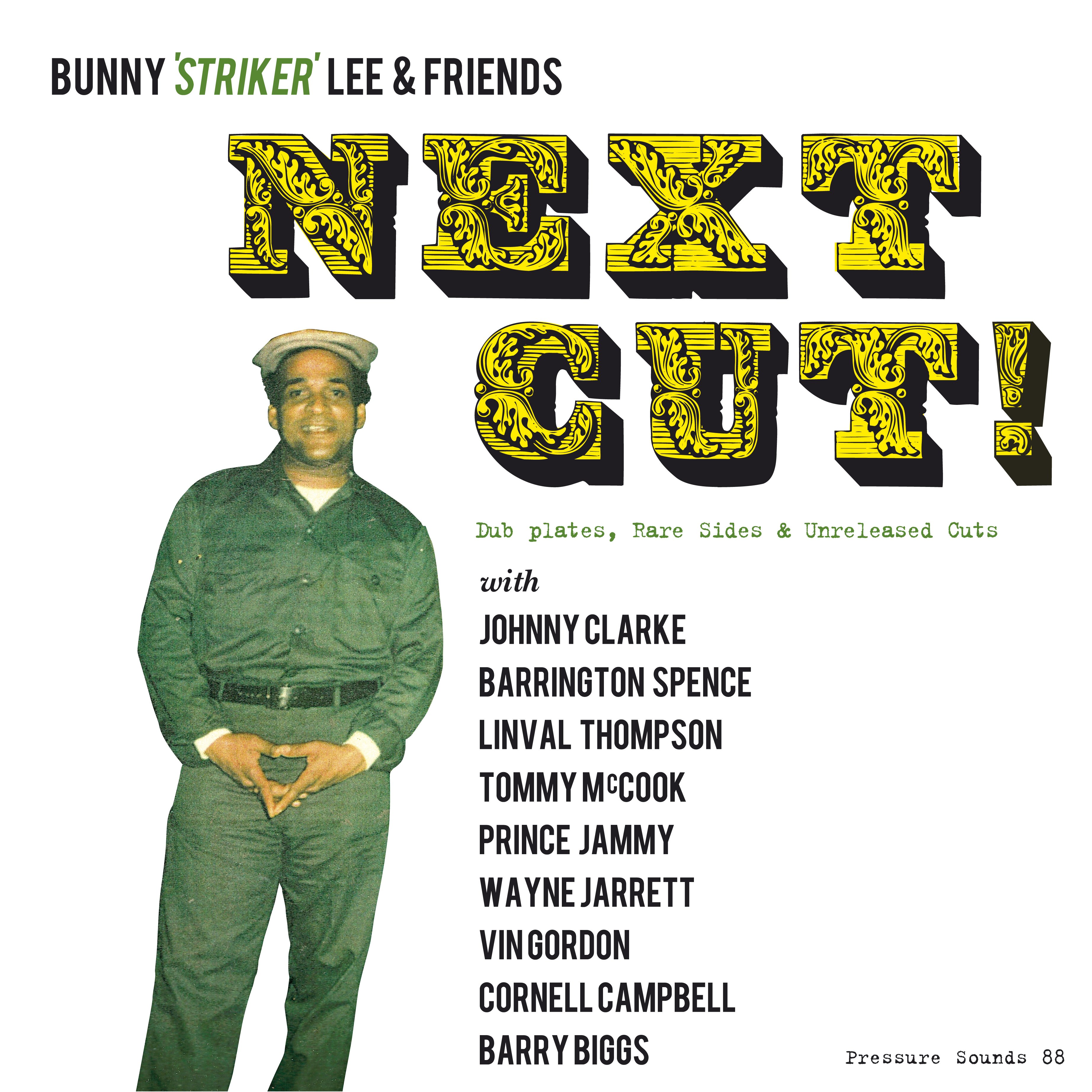 Bunny 'Striker' Lee & Friends: Next Cut! Dub Plates, Rare Sides & Unreleased Cuts