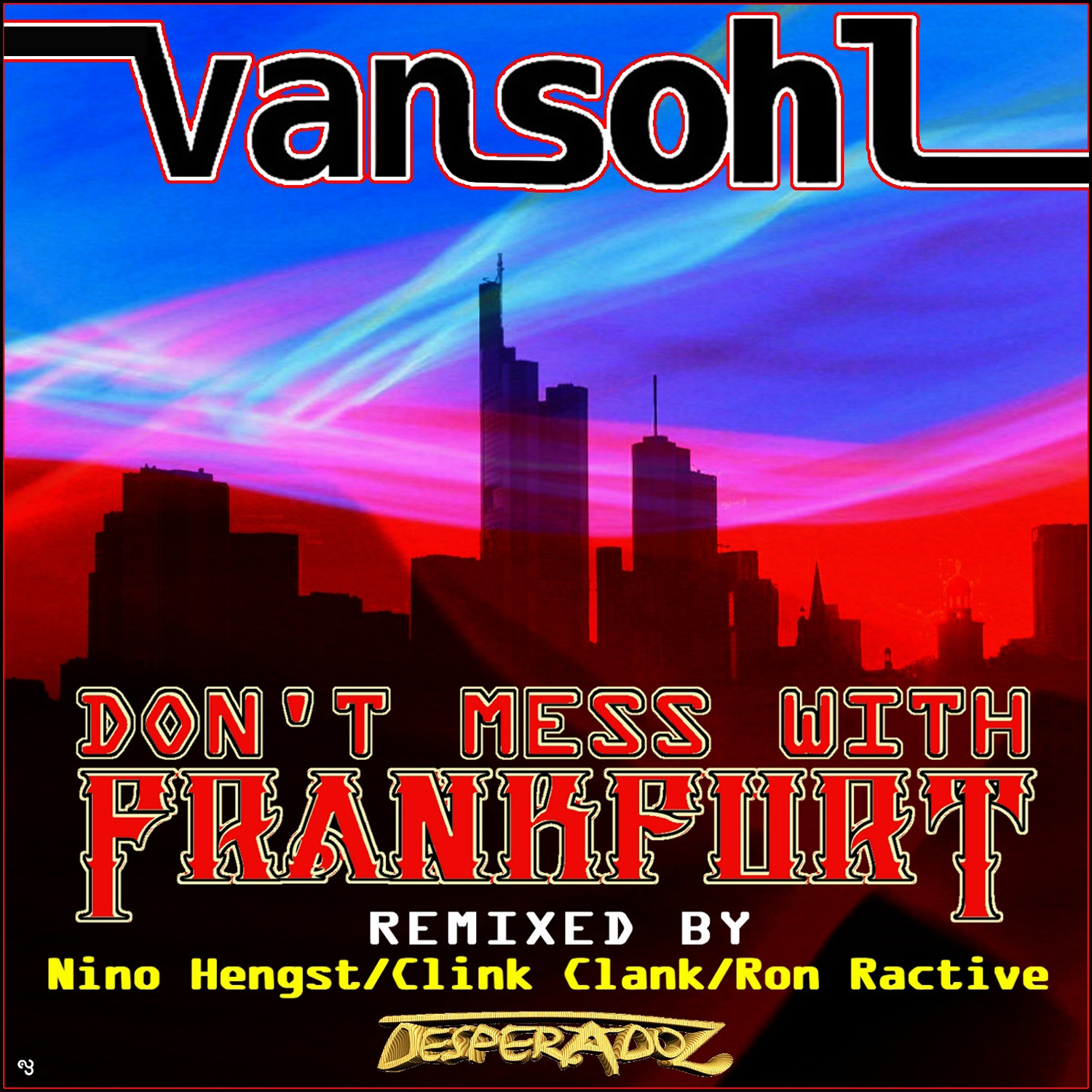 Don't Mess with Frankfurt (Ron Ractive Mix)