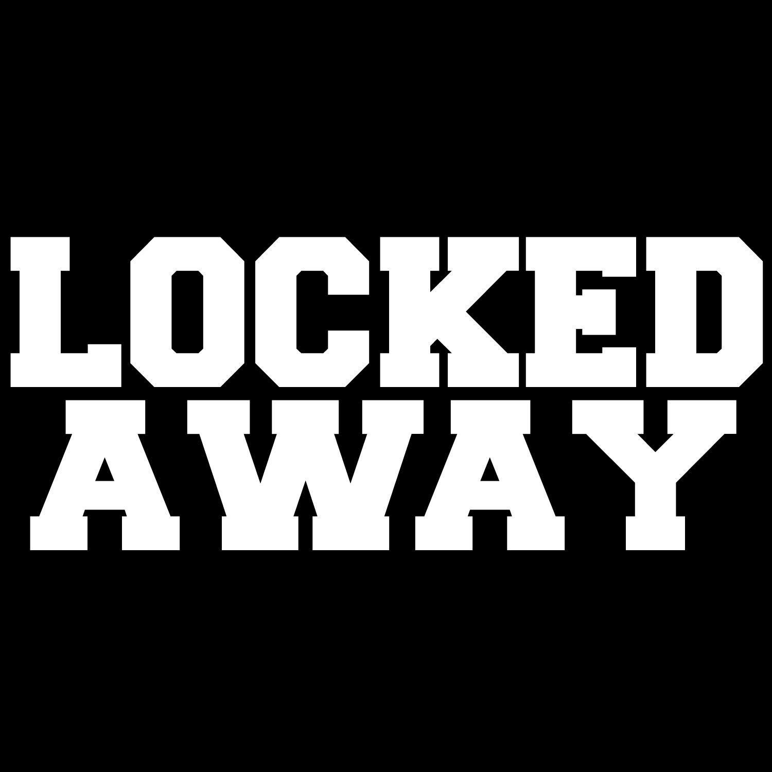 Locked Away