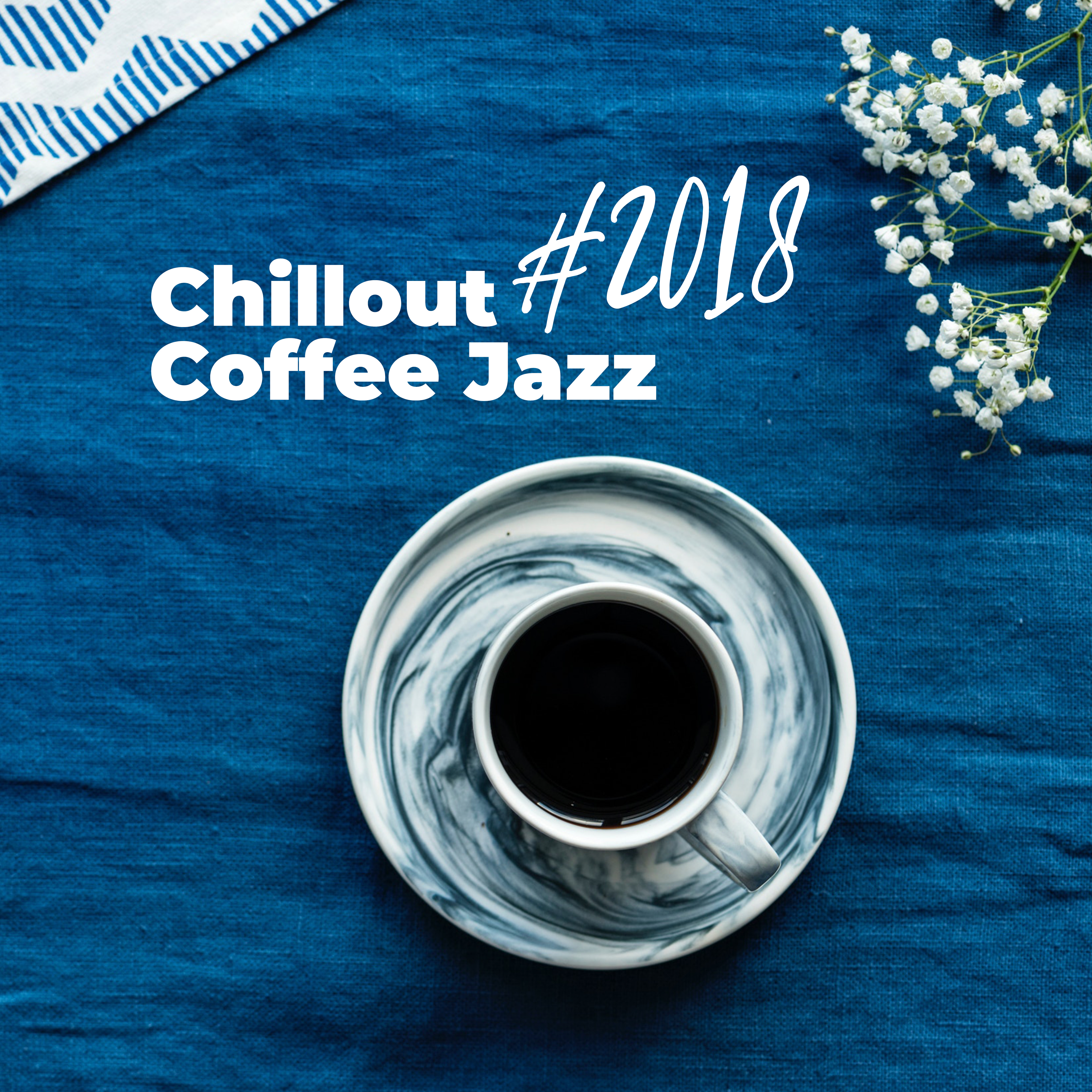 #2018 Chillout Coffee Jazz