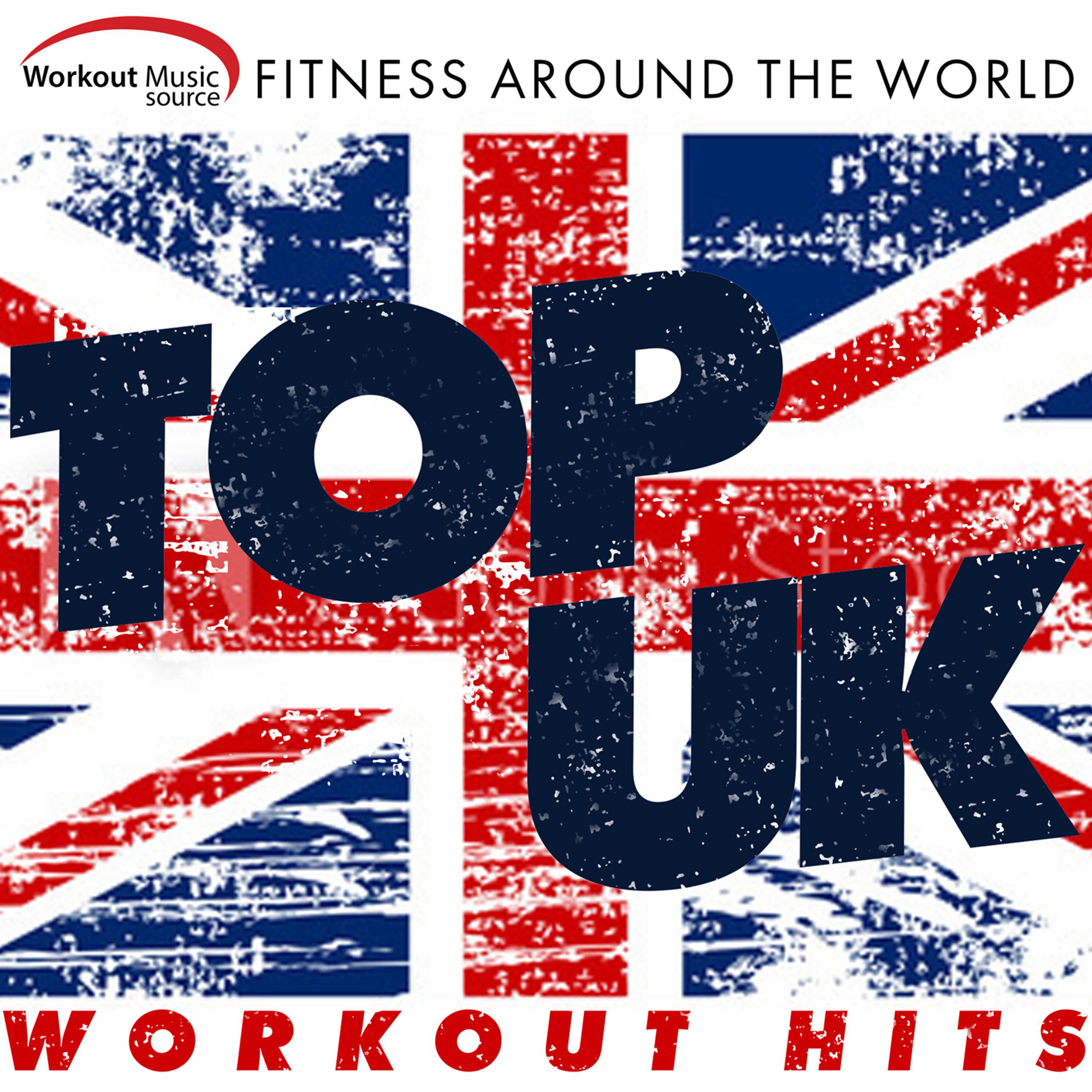 Workout Music Source - Top Uk Workout Hits Fitness Around the World (60 Min Non-Stop Mix 130 BPM)