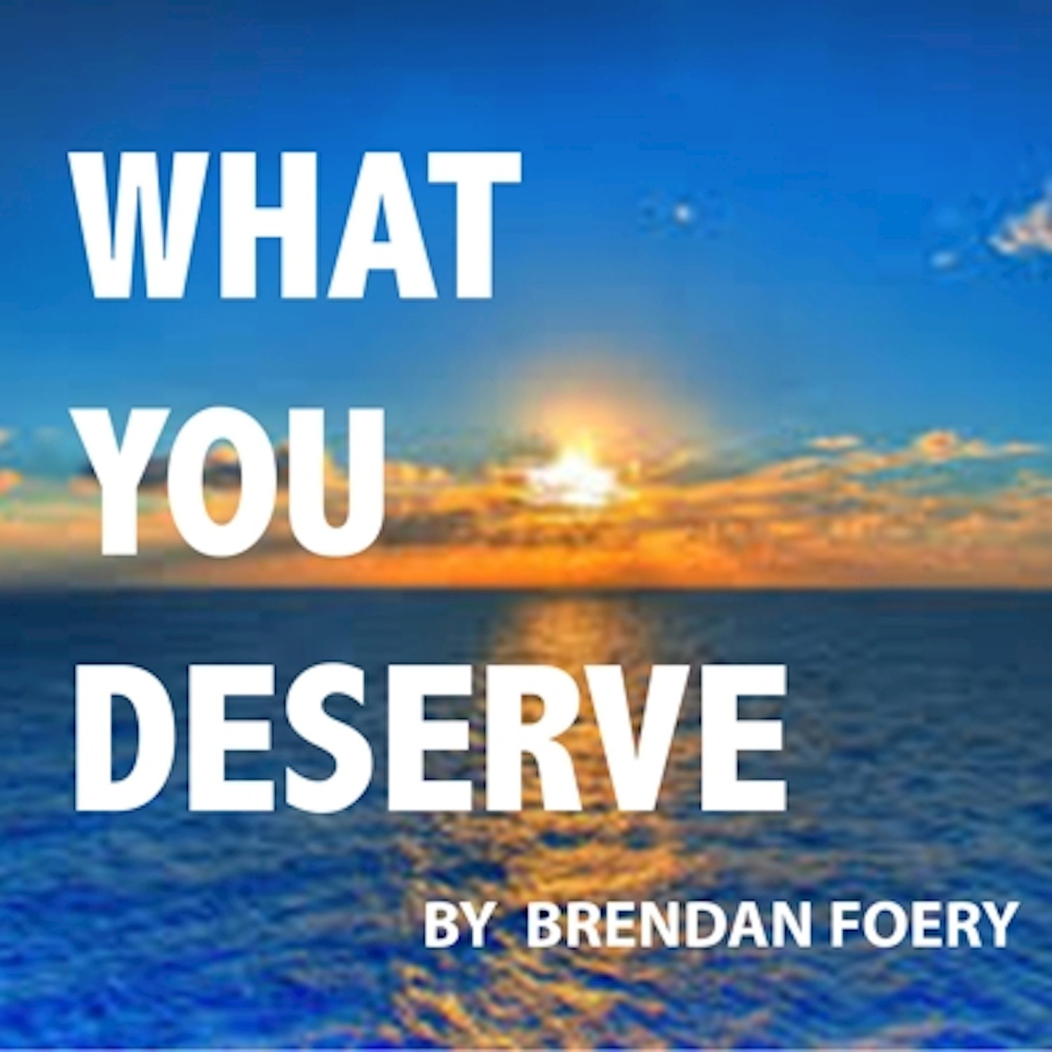 What You Deserve