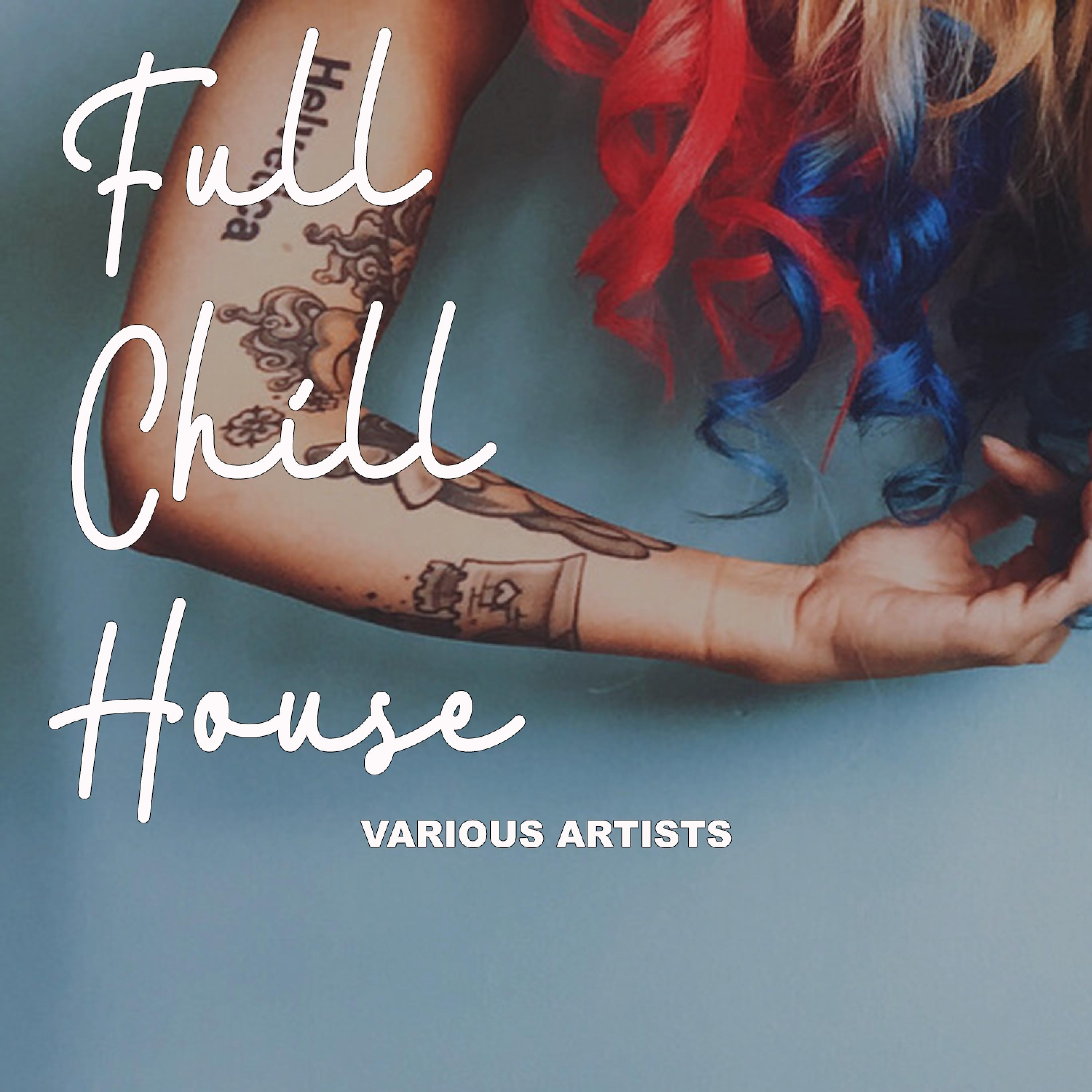 Full Chill House