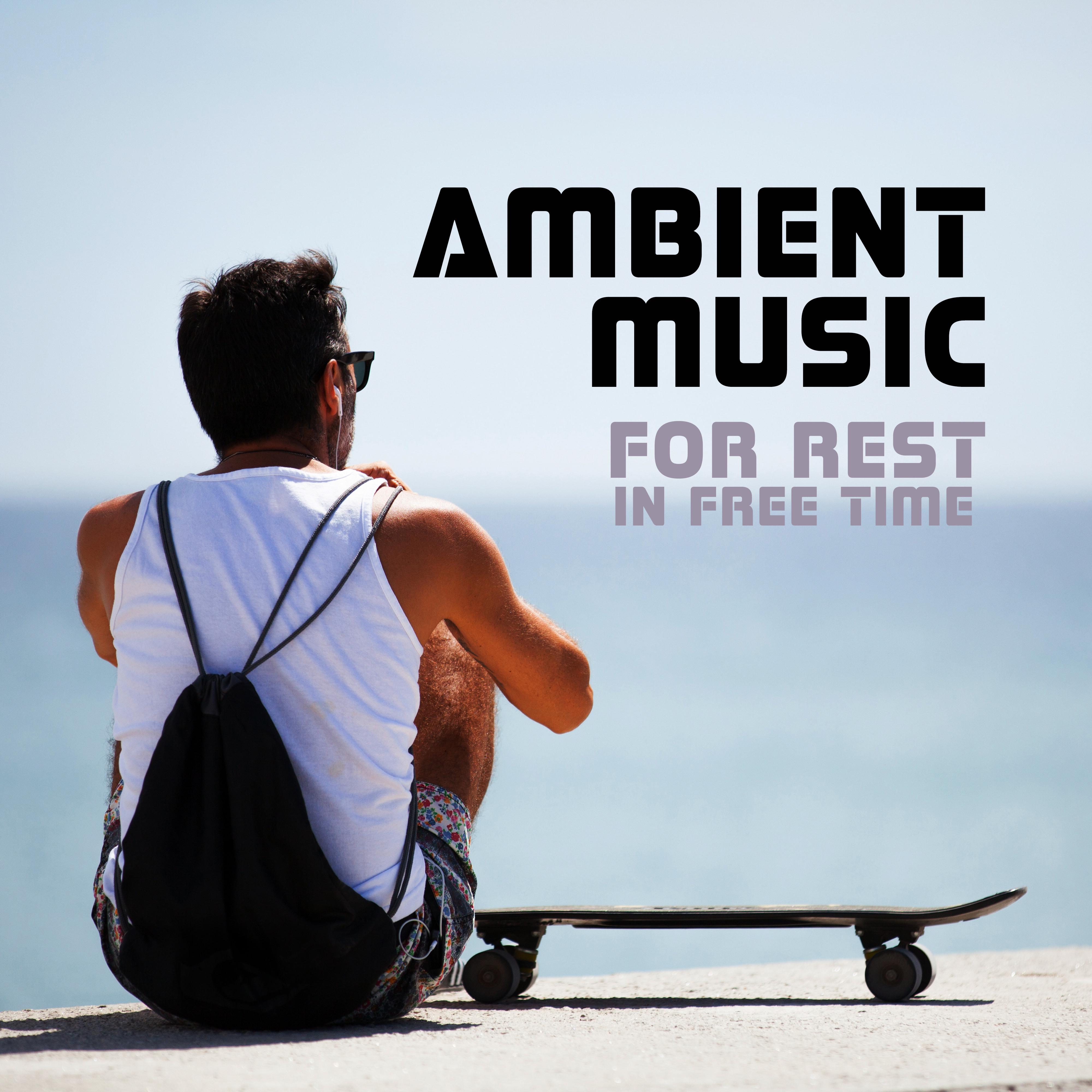 Ambient Music for Rest in Free Time
